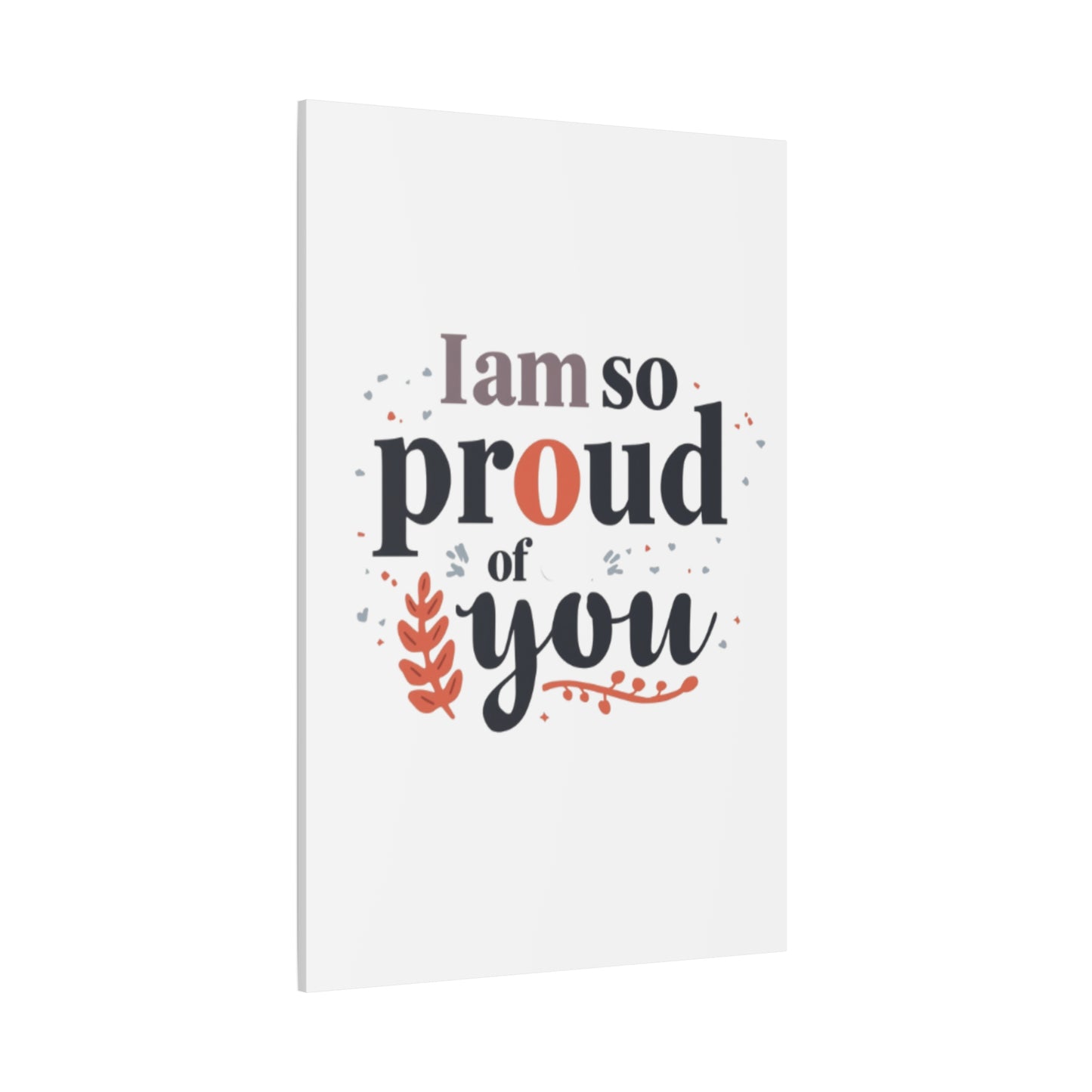 I am so proud of you Canvas