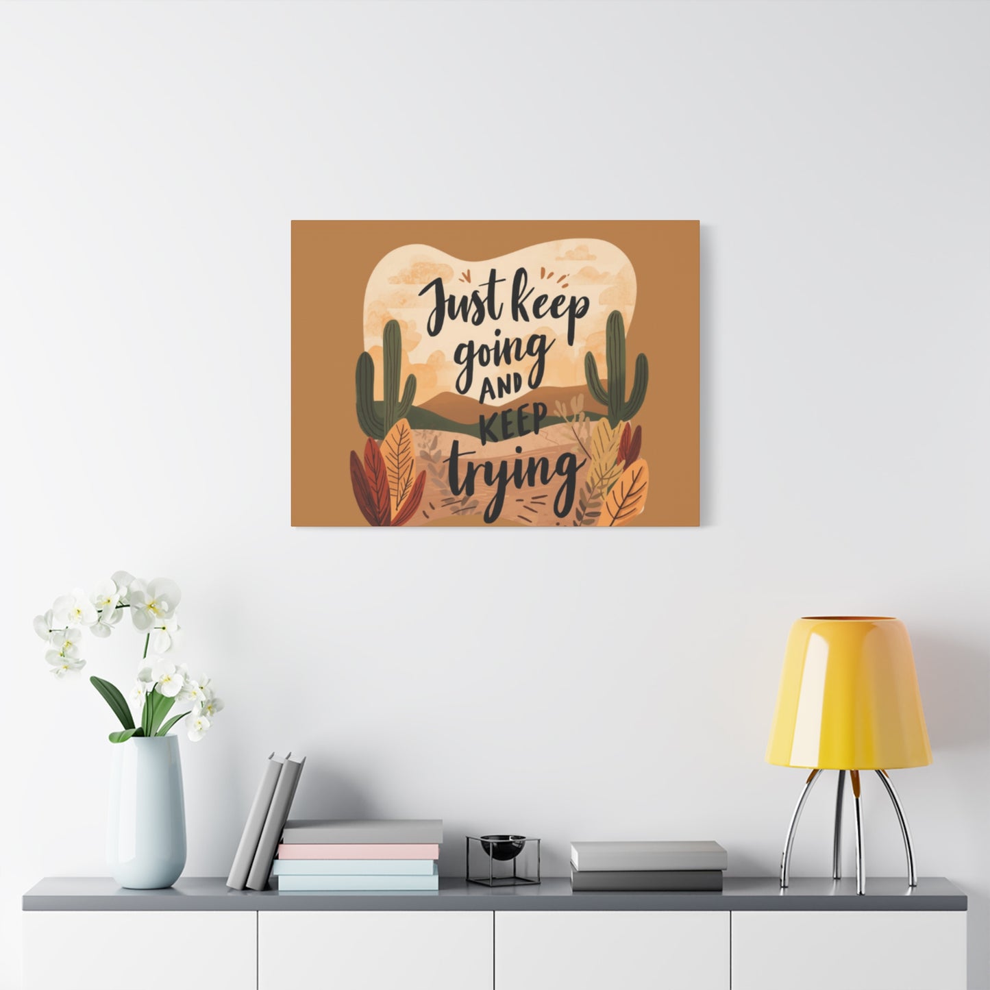 Just Keep Going and Keep Trying Stretched Canvas | Matte Desert Cactus Wall Art