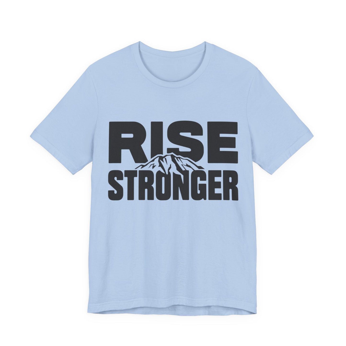 Rise Stronger Mountain Graphic Tee | Motivational Typography Shirt