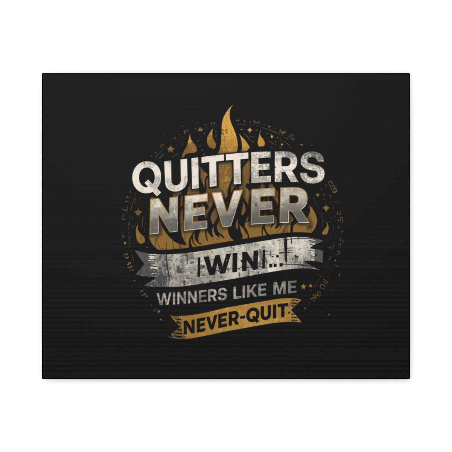 Quitters Never Win motivational wall art Canvas | Matte Stretched