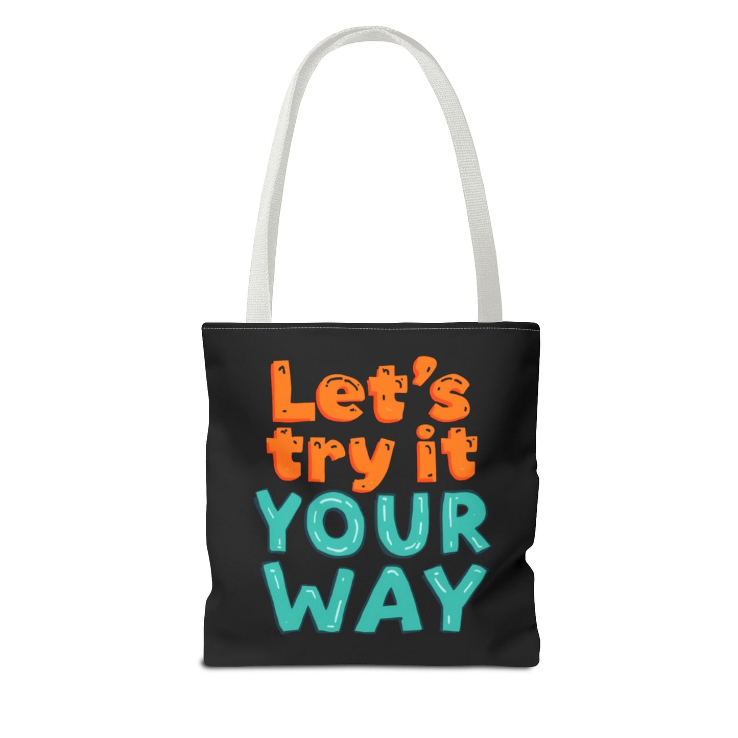 Let’s Try It Your Way Tote Bag | Typographic Slogan, Colorful Lettering