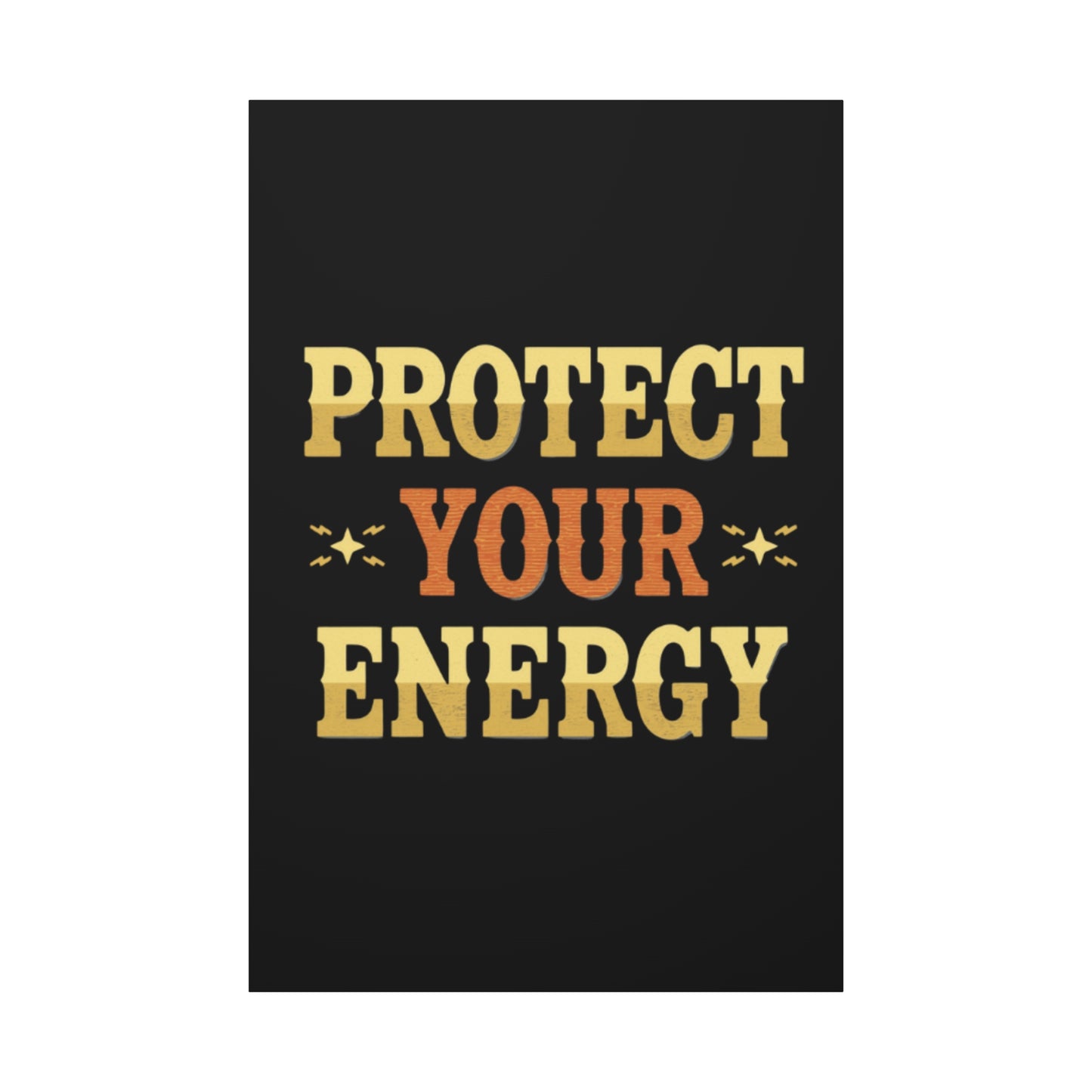 Protect Your Energy Canvas | Matte Stretched Wall Art