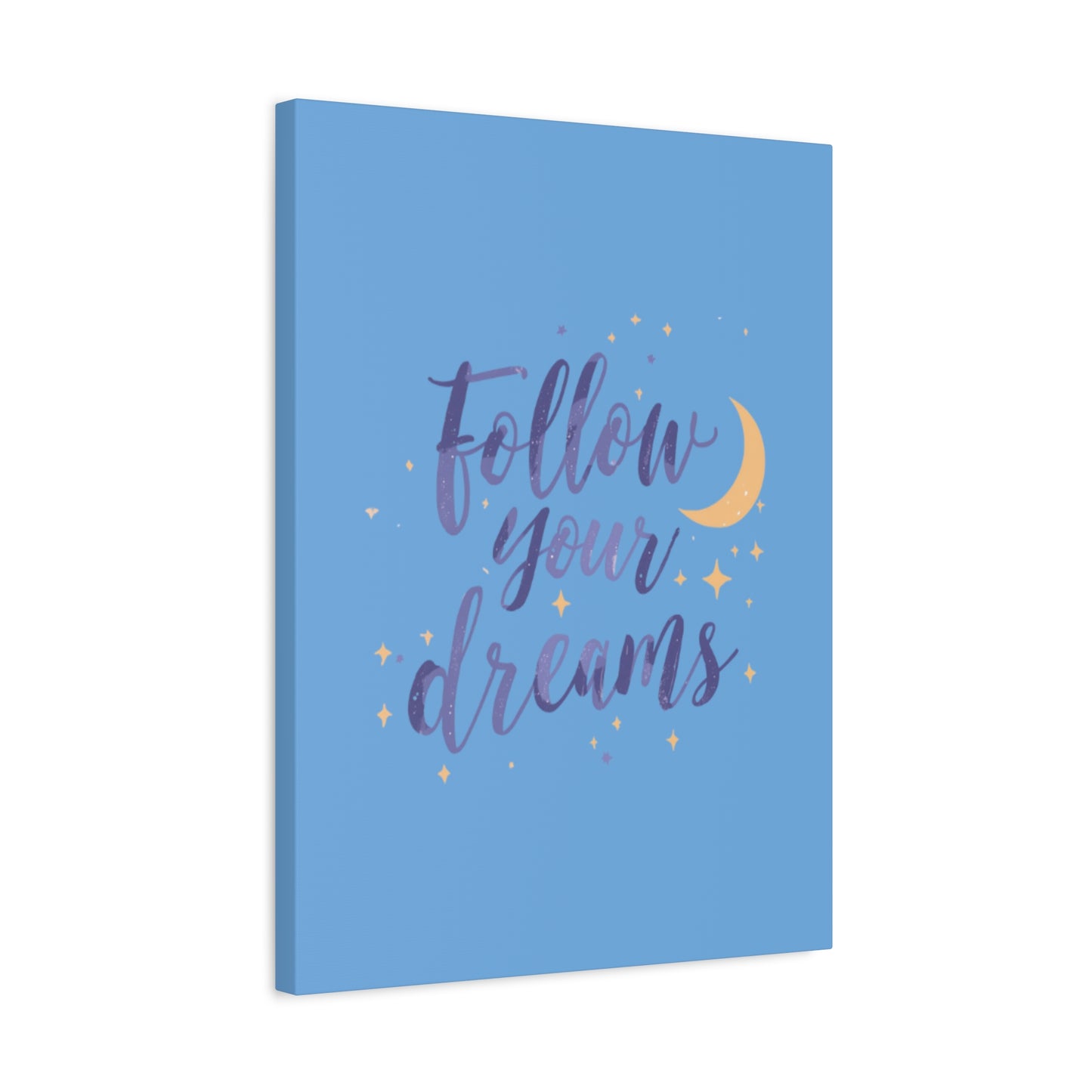 Follow Your Dreams Canvas | Matte Stretched Wall Art