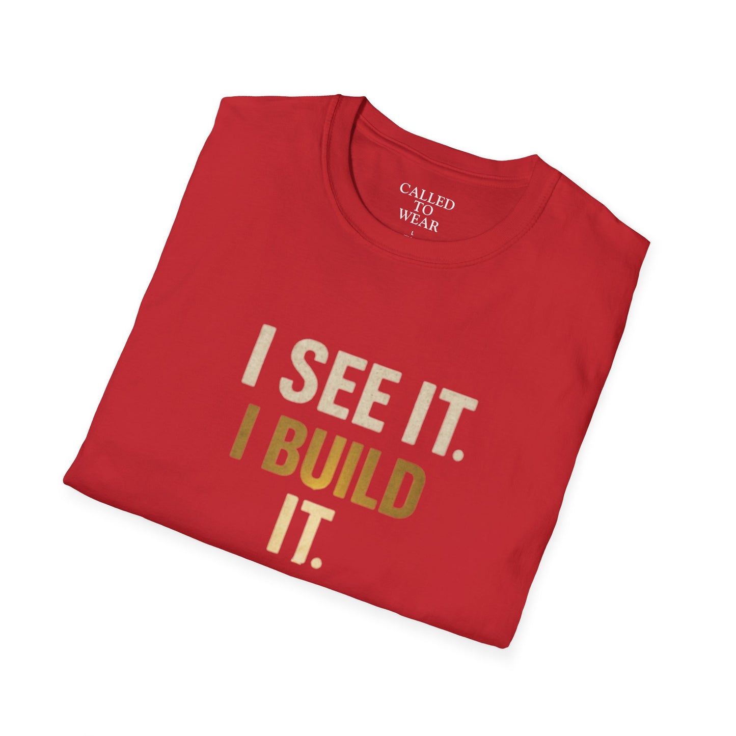 I SEE IT. I BUILD IT. Tee — Builder/Designer Inspirational Crewneck