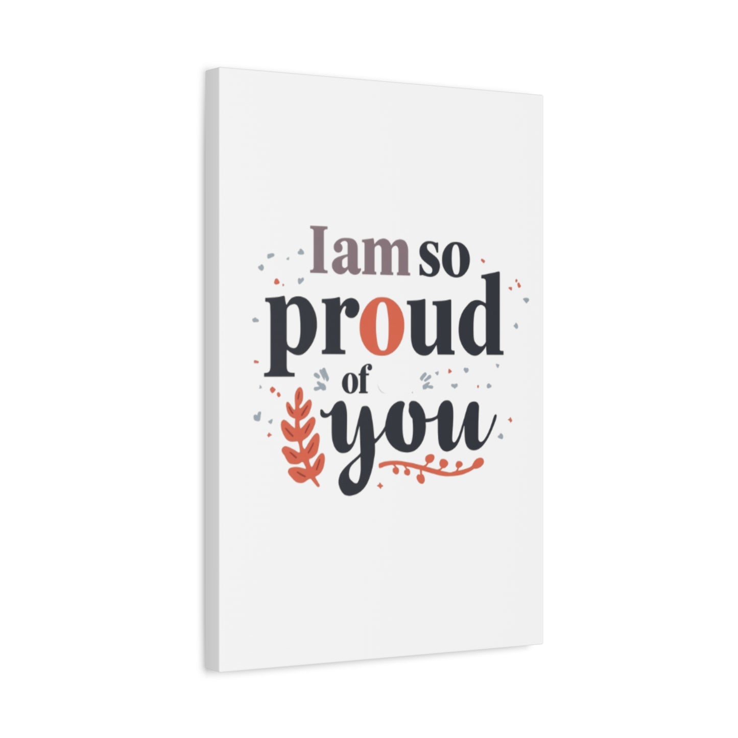 I am so proud of you Canvas