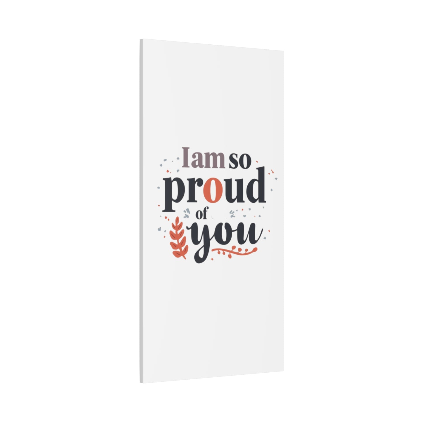 I am so proud of you Canvas