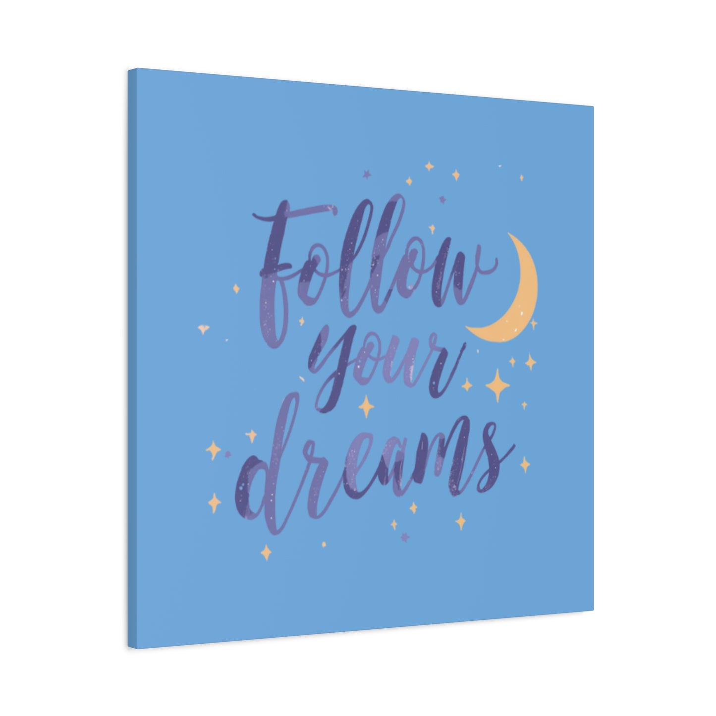 Follow Your Dreams Canvas | Matte Stretched Wall Art
