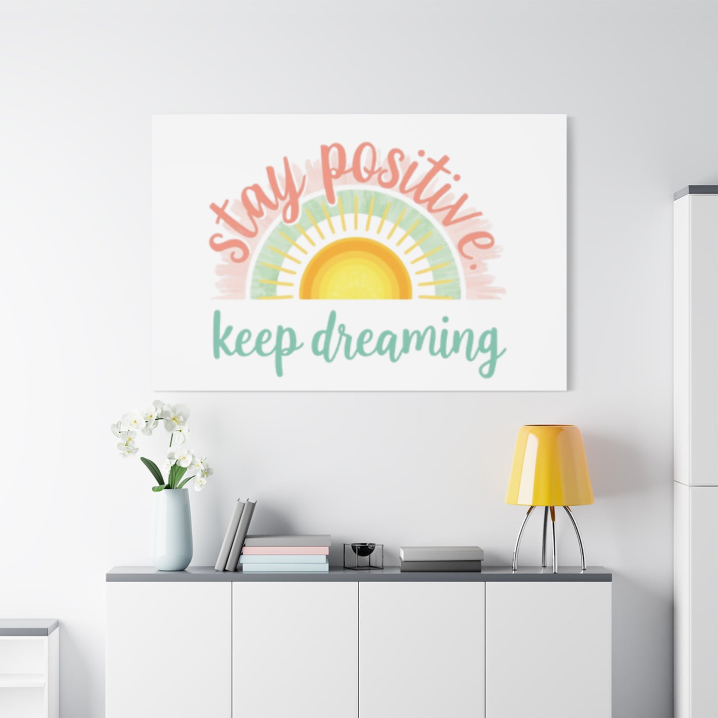 Stay Positive Keep Dreaming Canvas
