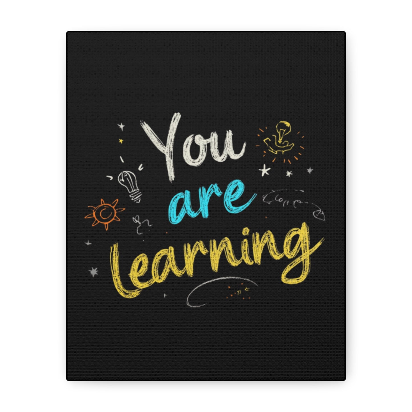 You Are Learning Chalkboard Art Canvas