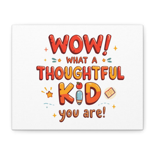 What a thoughtful kid you are! Canvas Print | Stretched Matte Canvas