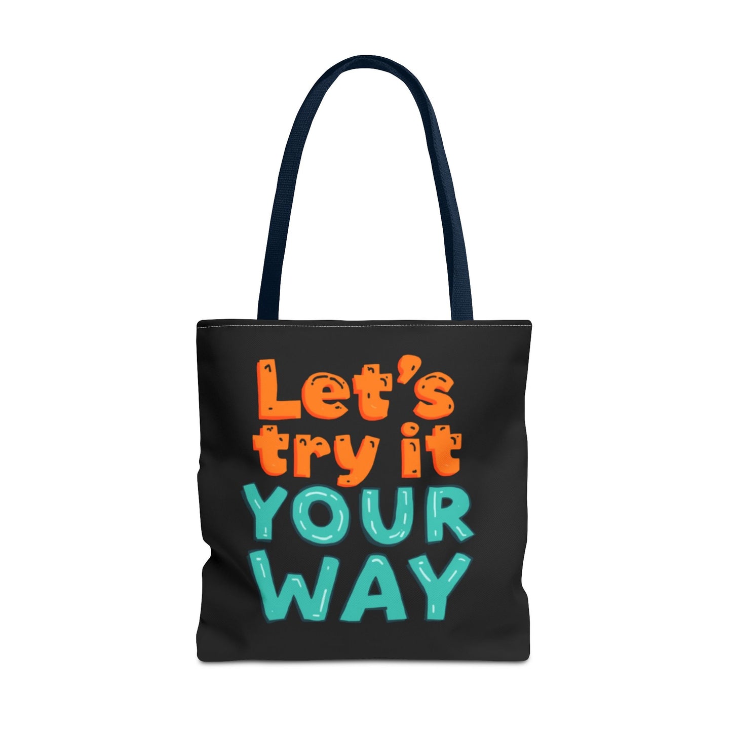 Let’s Try It Your Way Tote Bag | Typographic Slogan, Colorful Lettering