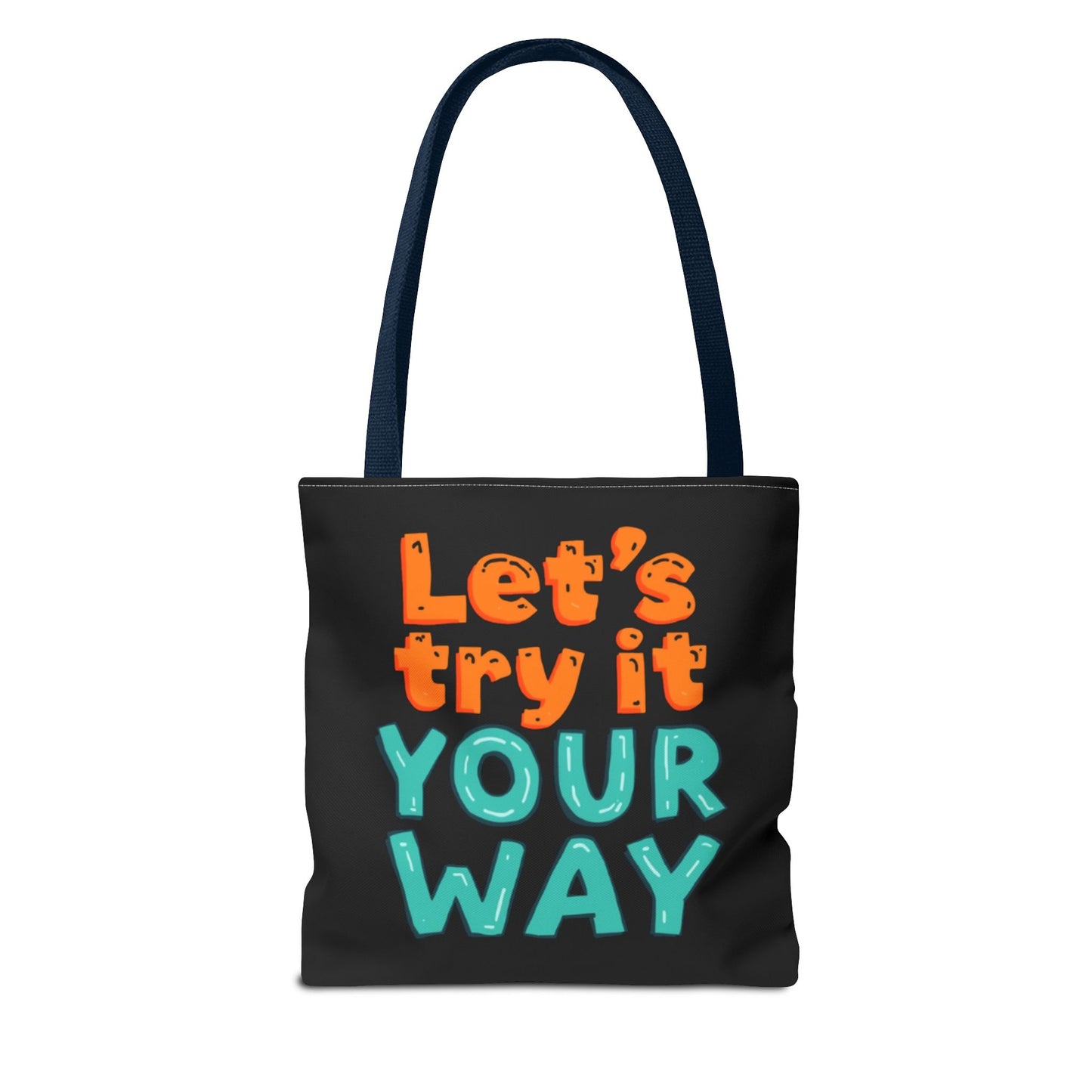 Let’s Try It Your Way Tote Bag | Typographic Slogan, Colorful Lettering