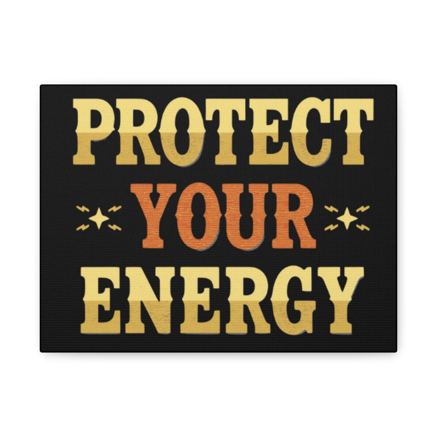 Protect Your Energy Canvas | Matte Stretched Wall Art