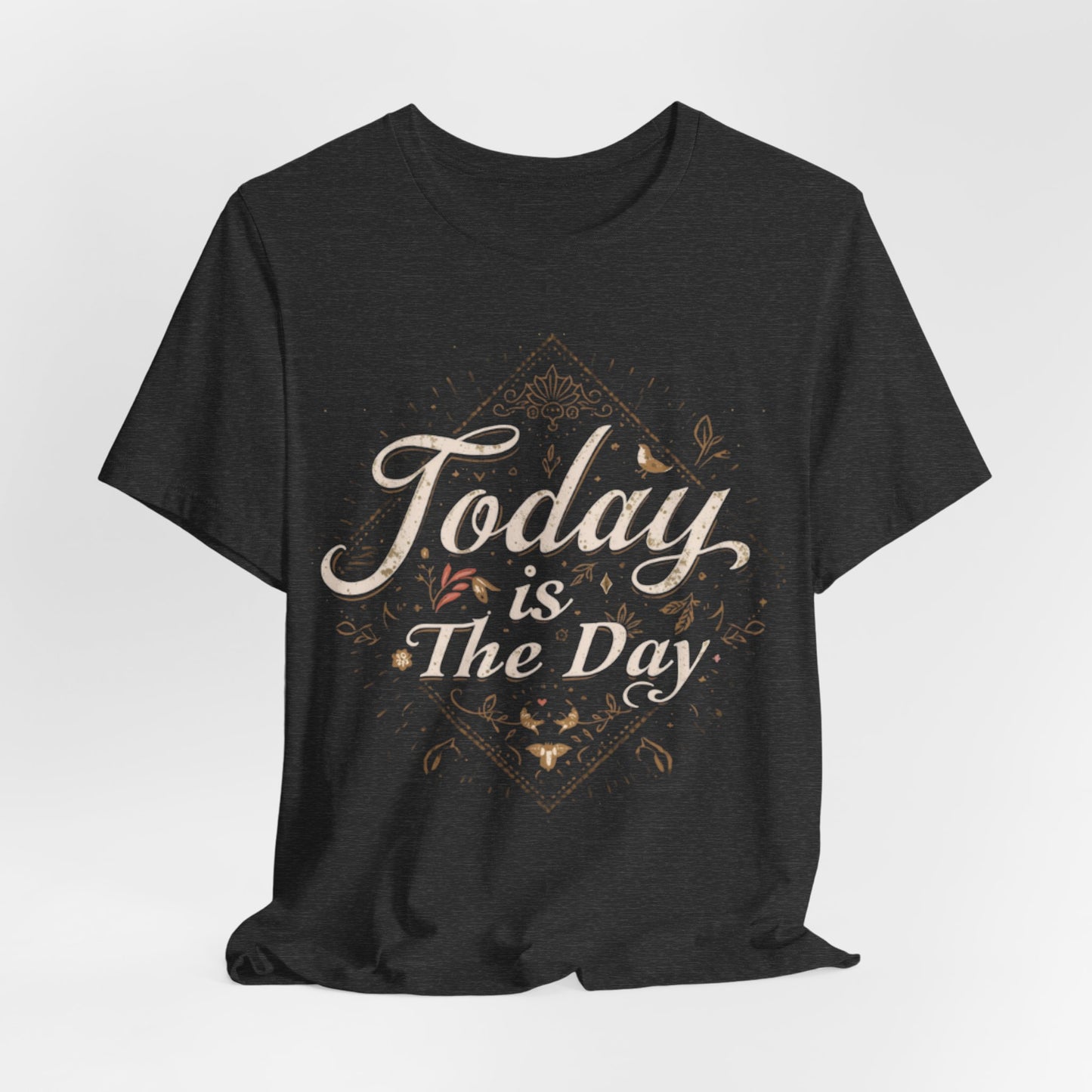 Today Is The Day Tee | Vintage Distressed Lettering, Motivational Shirt