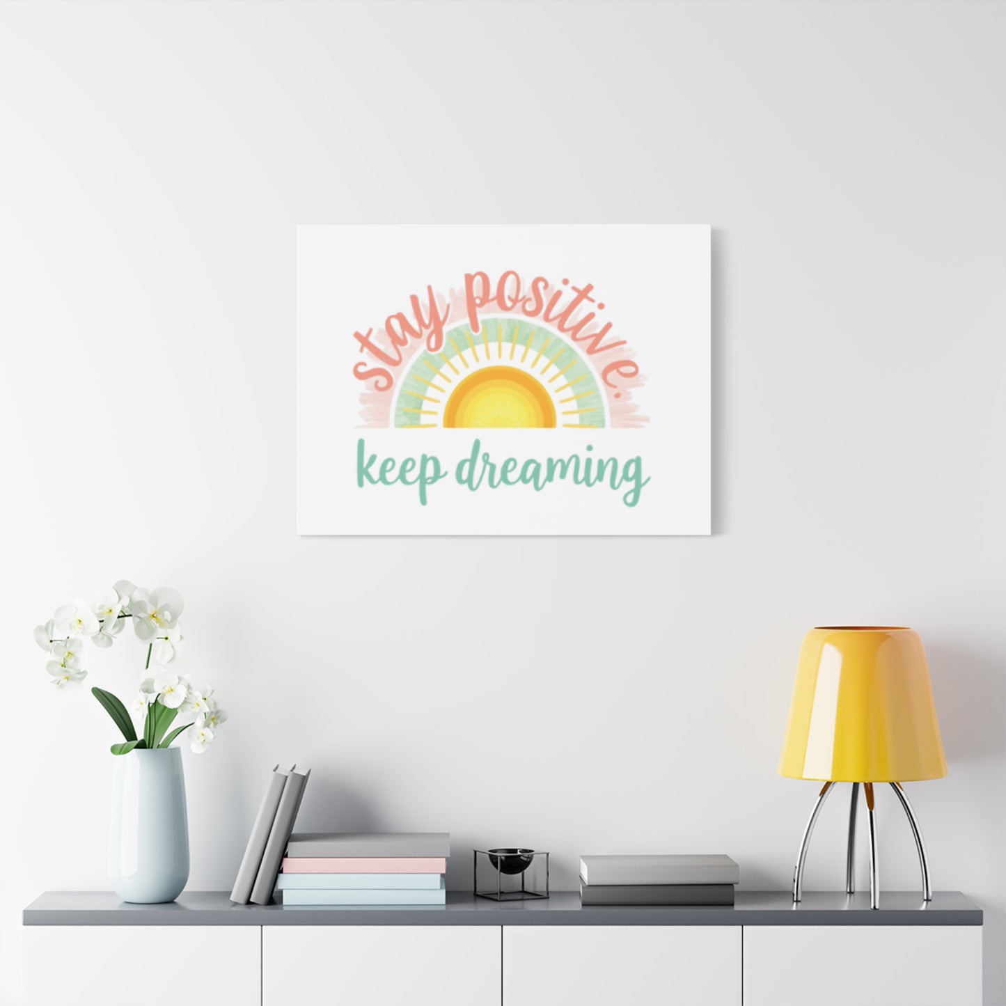 Stay Positive Keep Dreaming Canvas