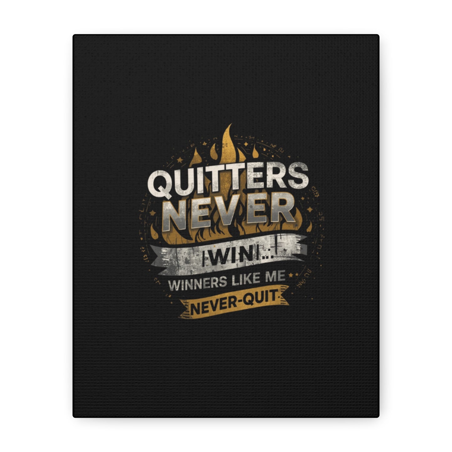 Quitters Never Win motivational wall art Canvas | Matte Stretched