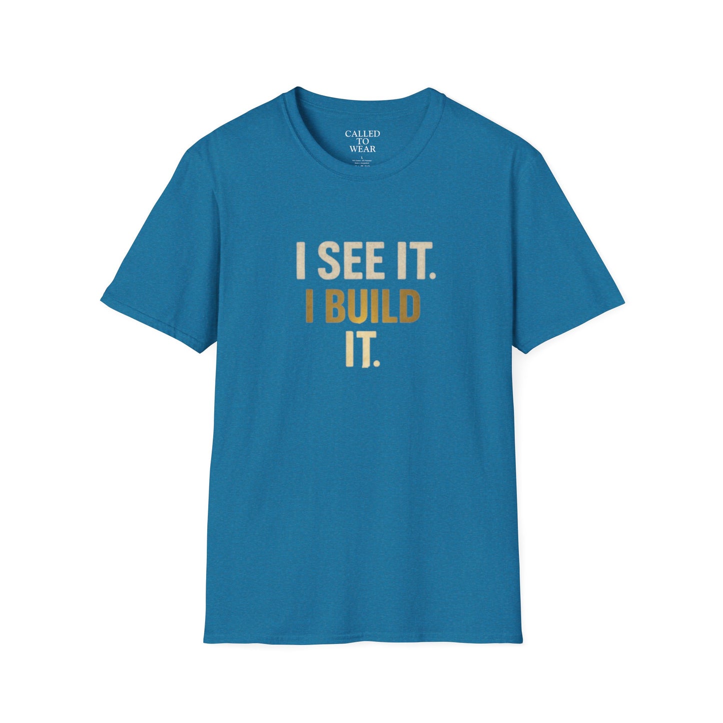 I SEE IT. I BUILD IT. Tee — Builder/Designer Inspirational Crewneck
