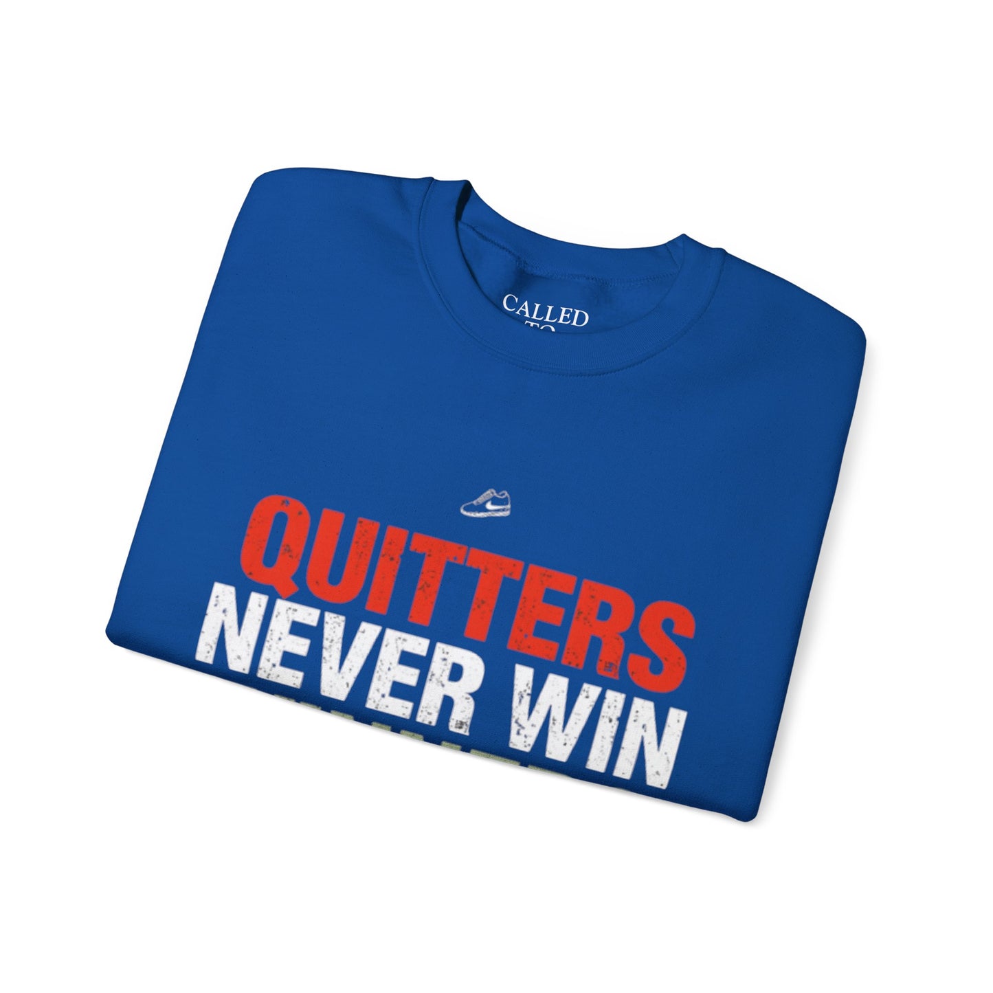 Quitters Never Win Motivational Sweatshirt | Determination Graphic Crewneck