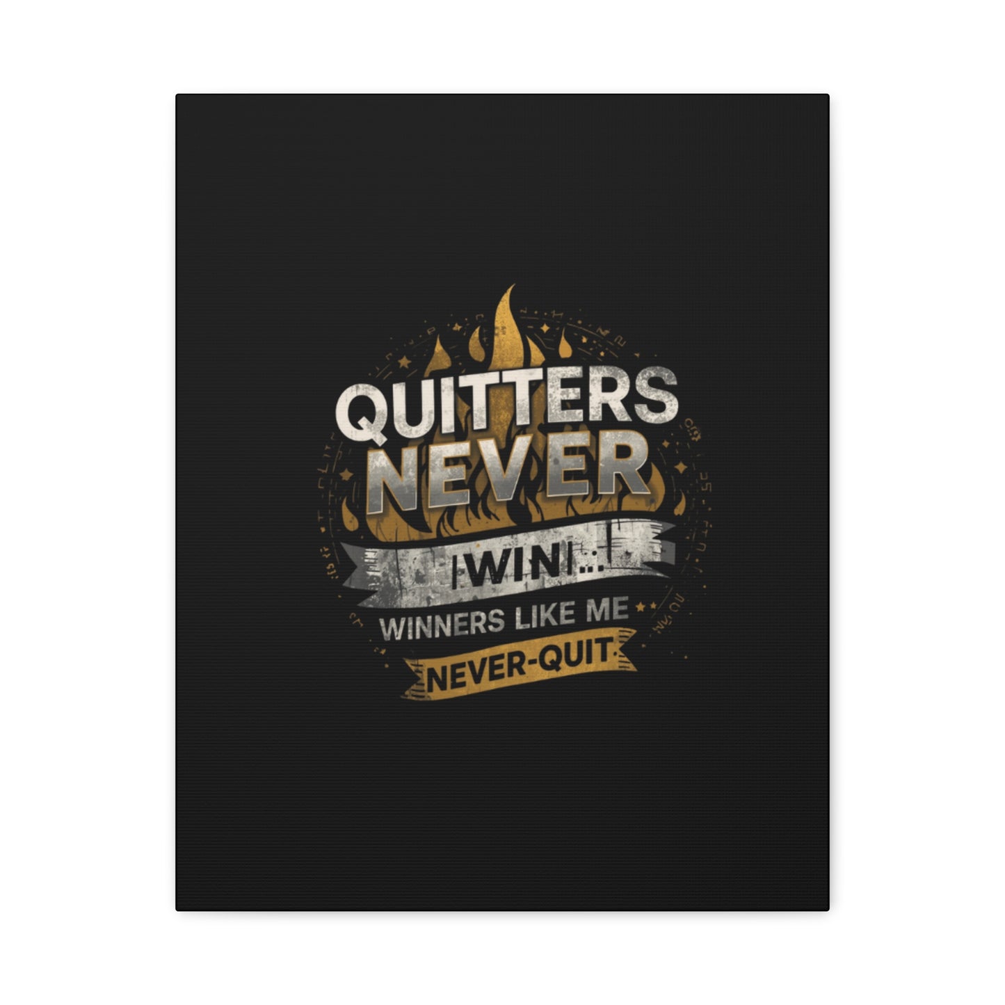 Quitters Never Win motivational wall art Canvas | Matte Stretched