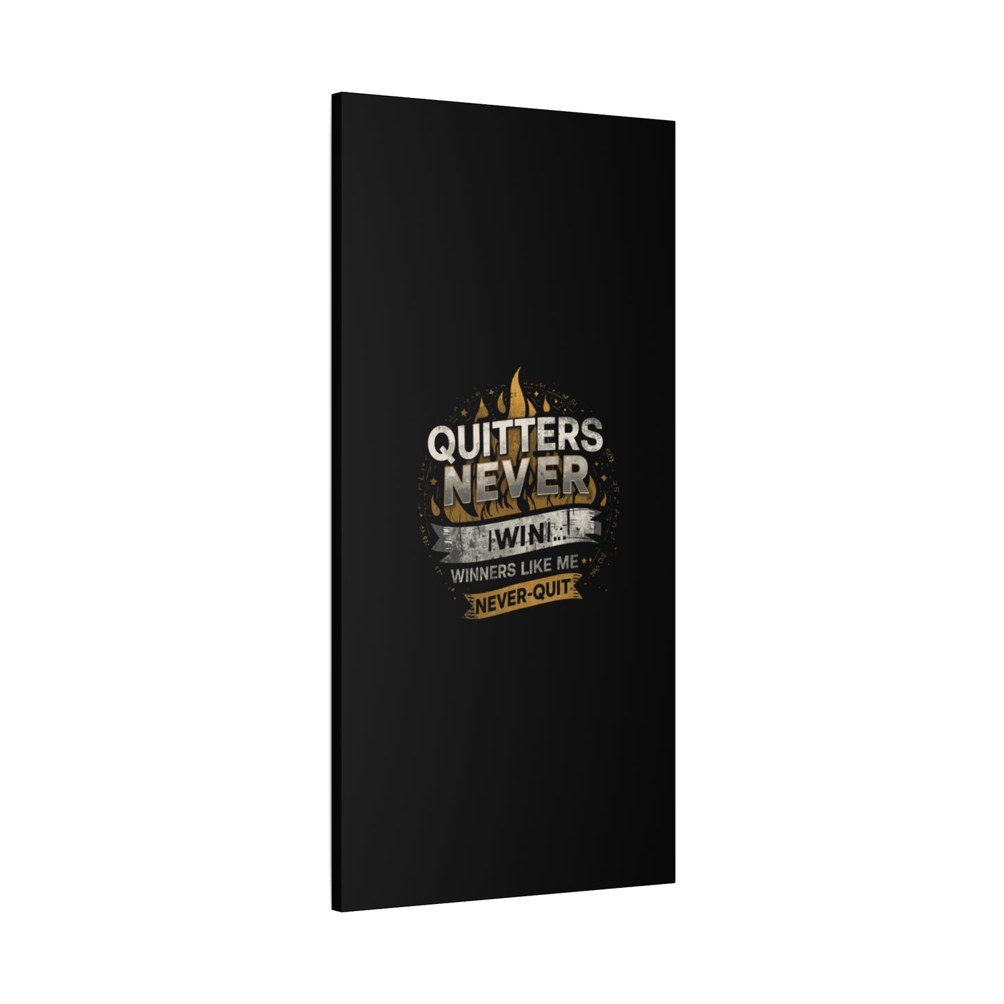 Quitters Never Win motivational wall art Canvas | Matte Stretched