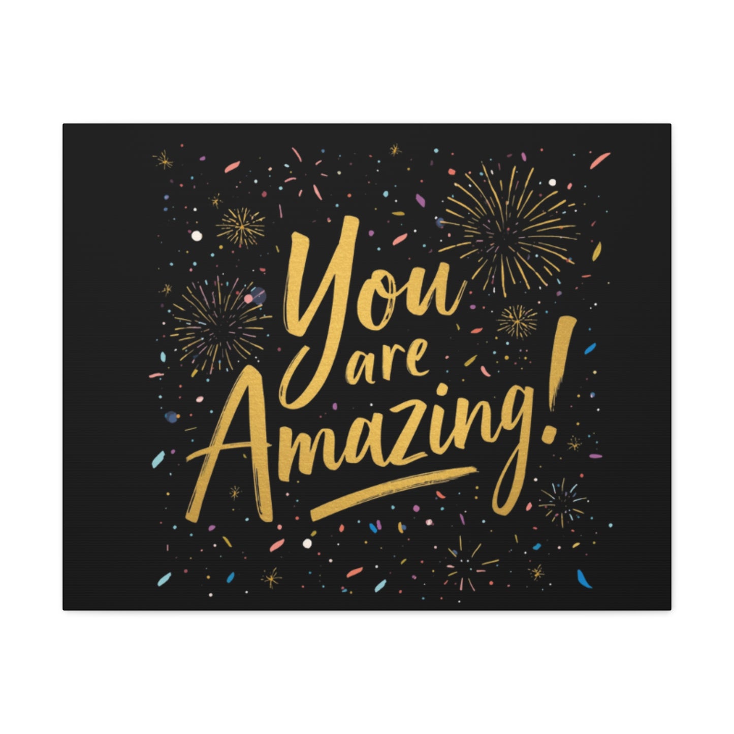 You Are Amazing! Canvas