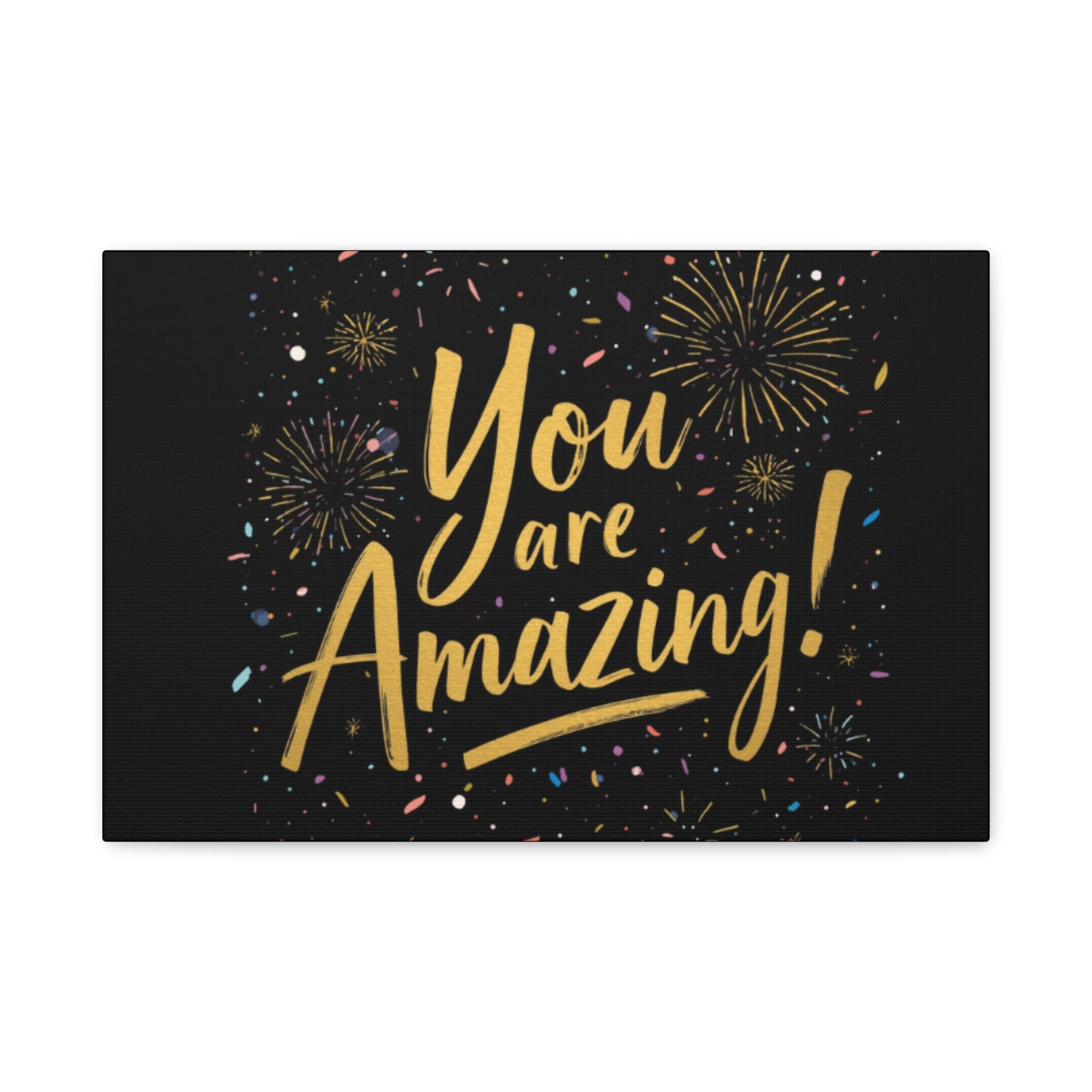 You Are Amazing! Canvas