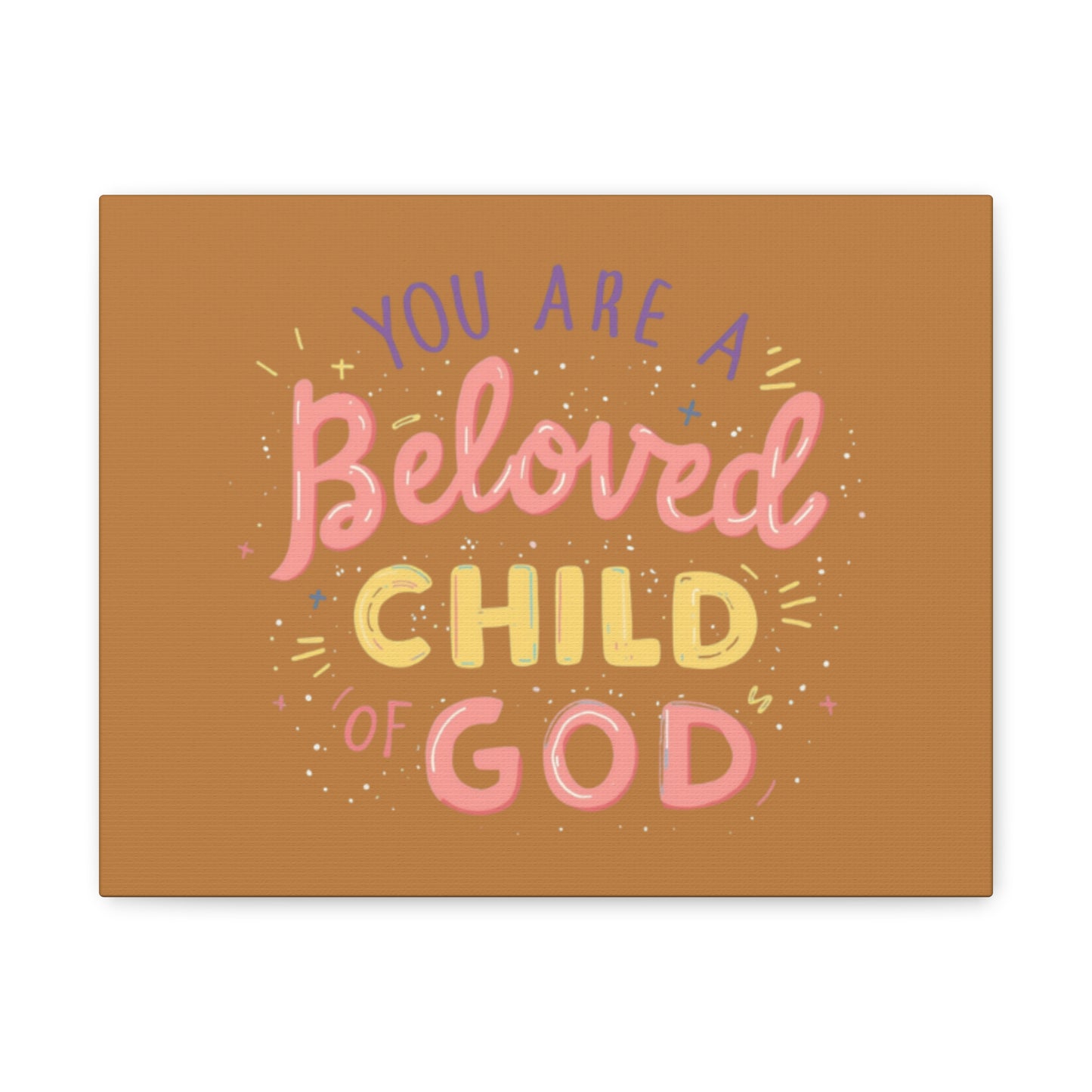 You Are a Beloved Child of God Canvas | Matte Stretched Wall Art