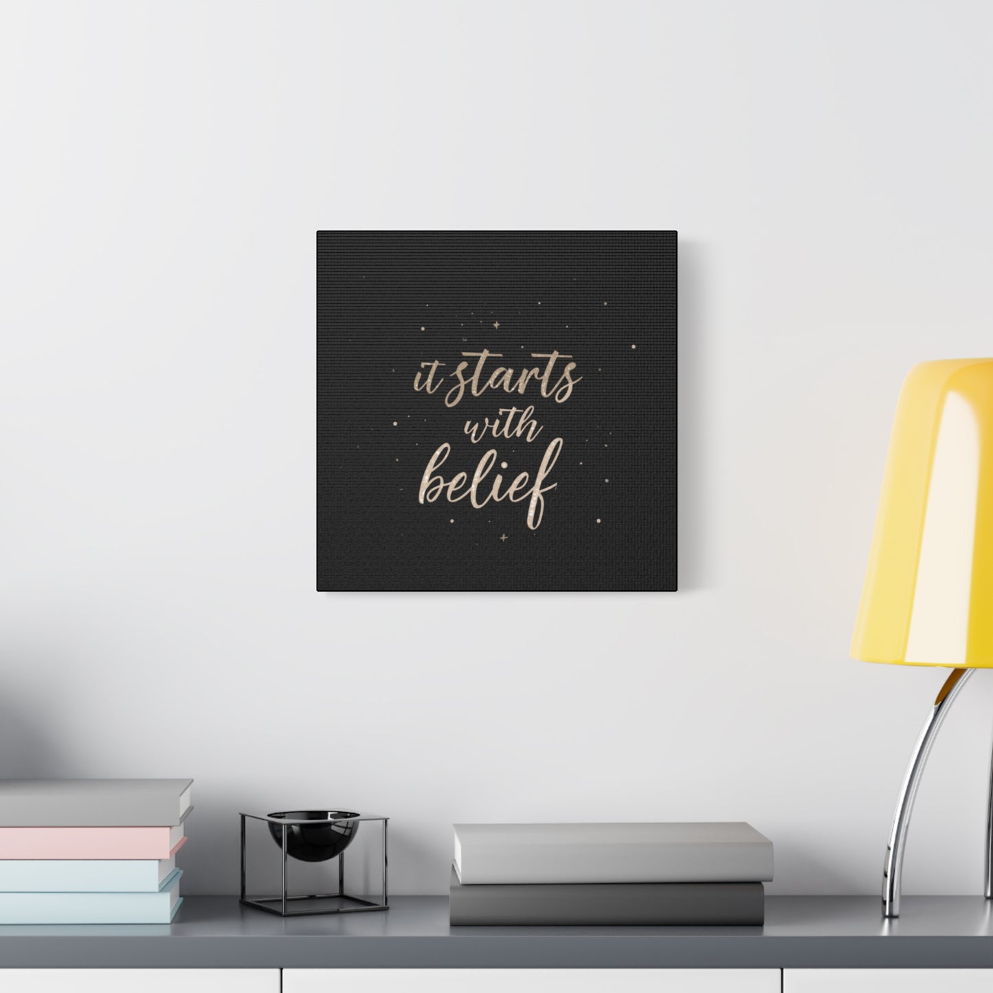 It Starts With Belief Canvas | Inspirational Quote Wall Art