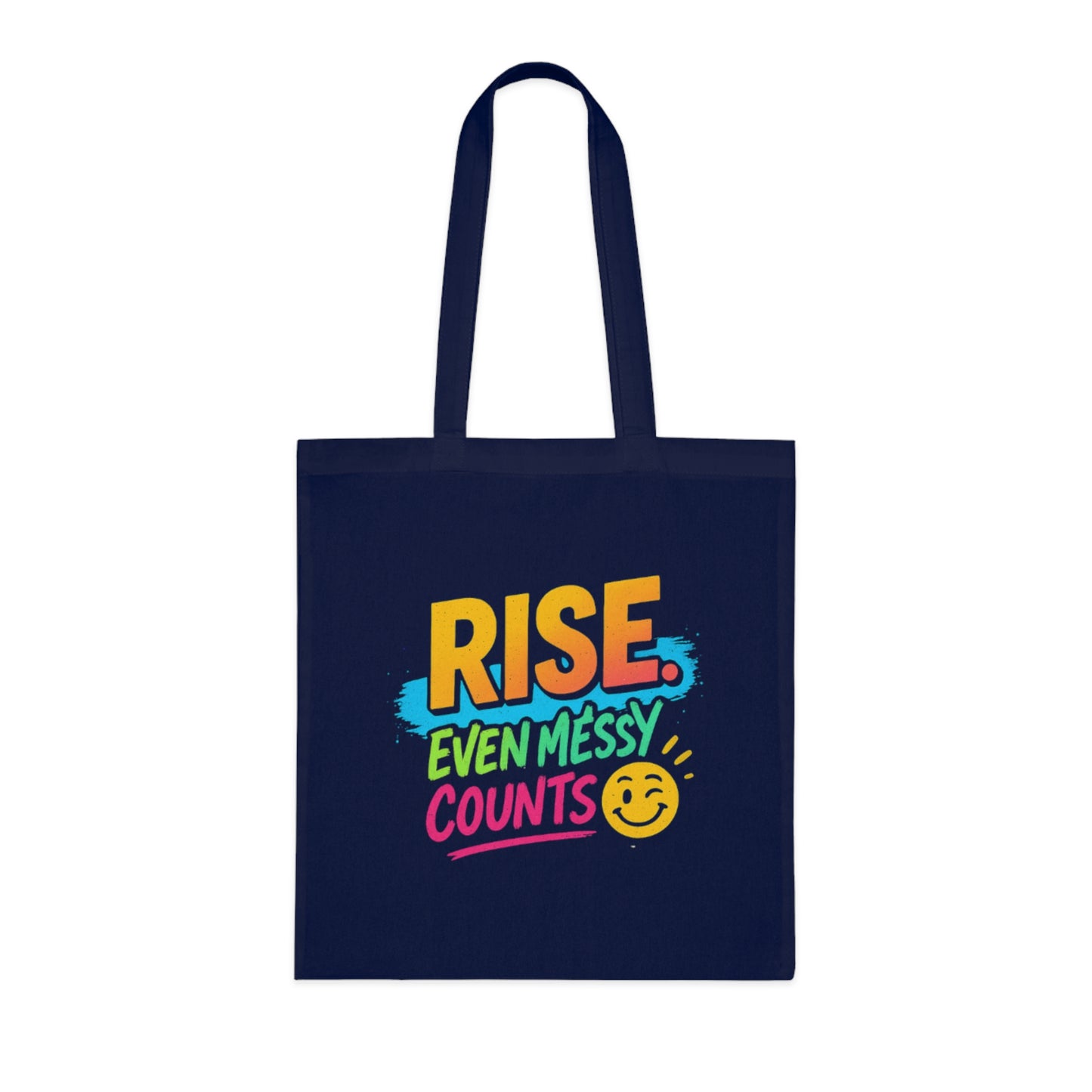 Motivational Cotton Tote: RISE. Even Messy Counts - Eco-Friendly Shopping Bag, Gift for Students, Gym Tote, Daily Use Bag, Beach Bag.