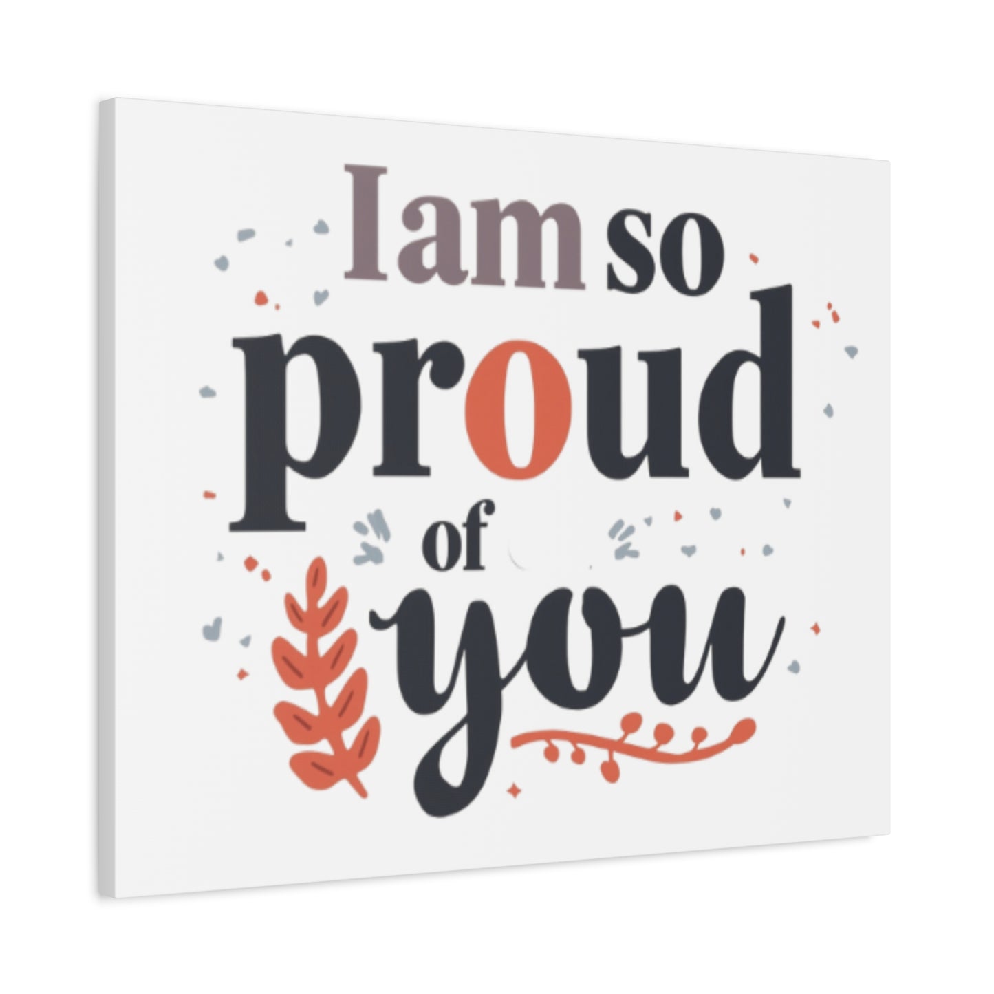 I am so proud of you Canvas