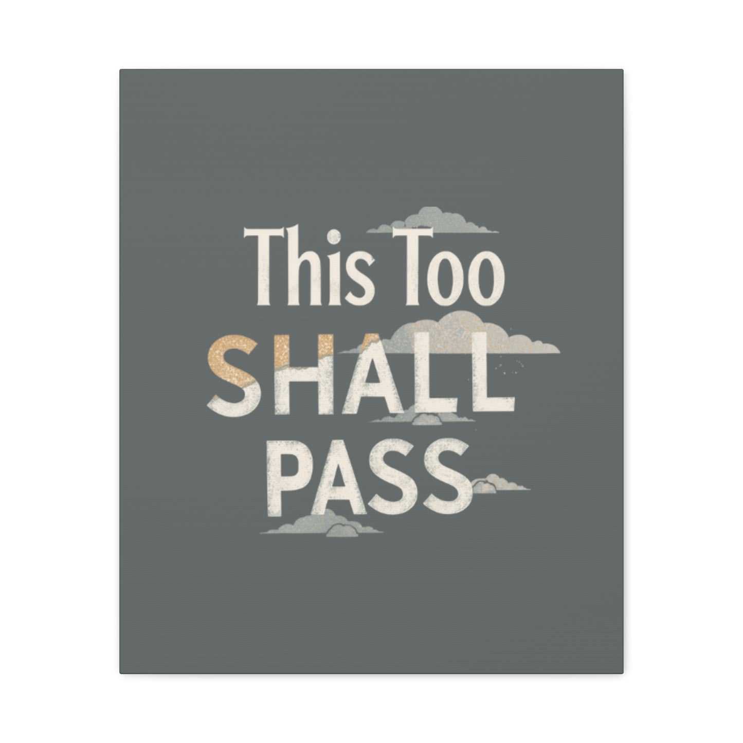 This Too Shall Pass Matte Canvas Print, Stretched Wall Art | Calming Hand-Lettered Typography