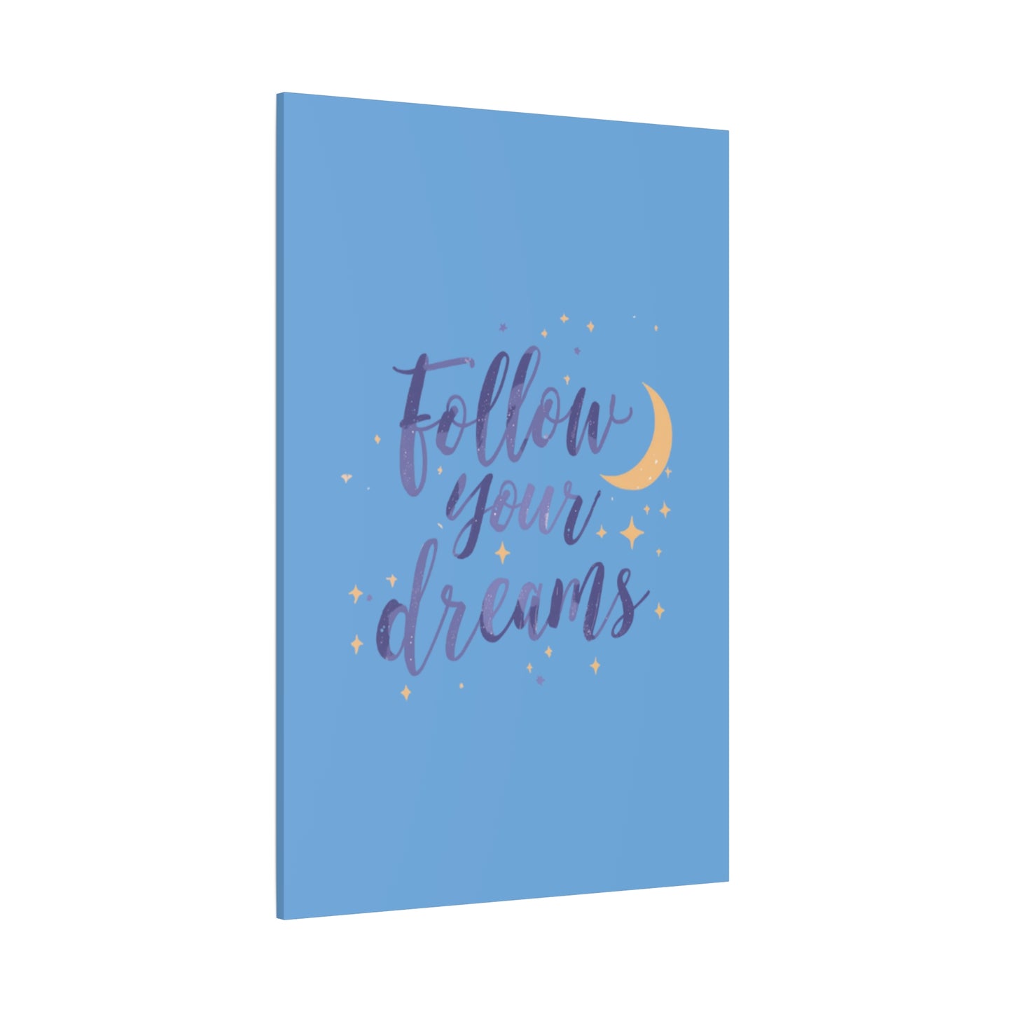 Follow Your Dreams Canvas | Matte Stretched Wall Art