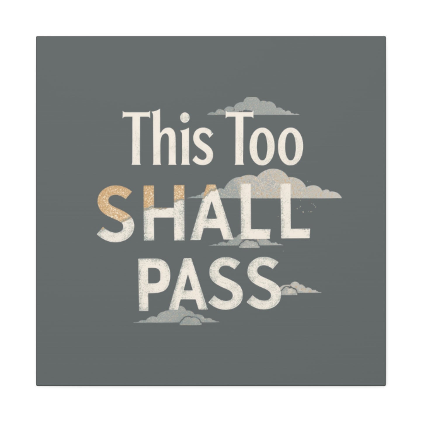 This Too Shall Pass Matte Canvas Print, Stretched Wall Art | Calming Hand-Lettered Typography