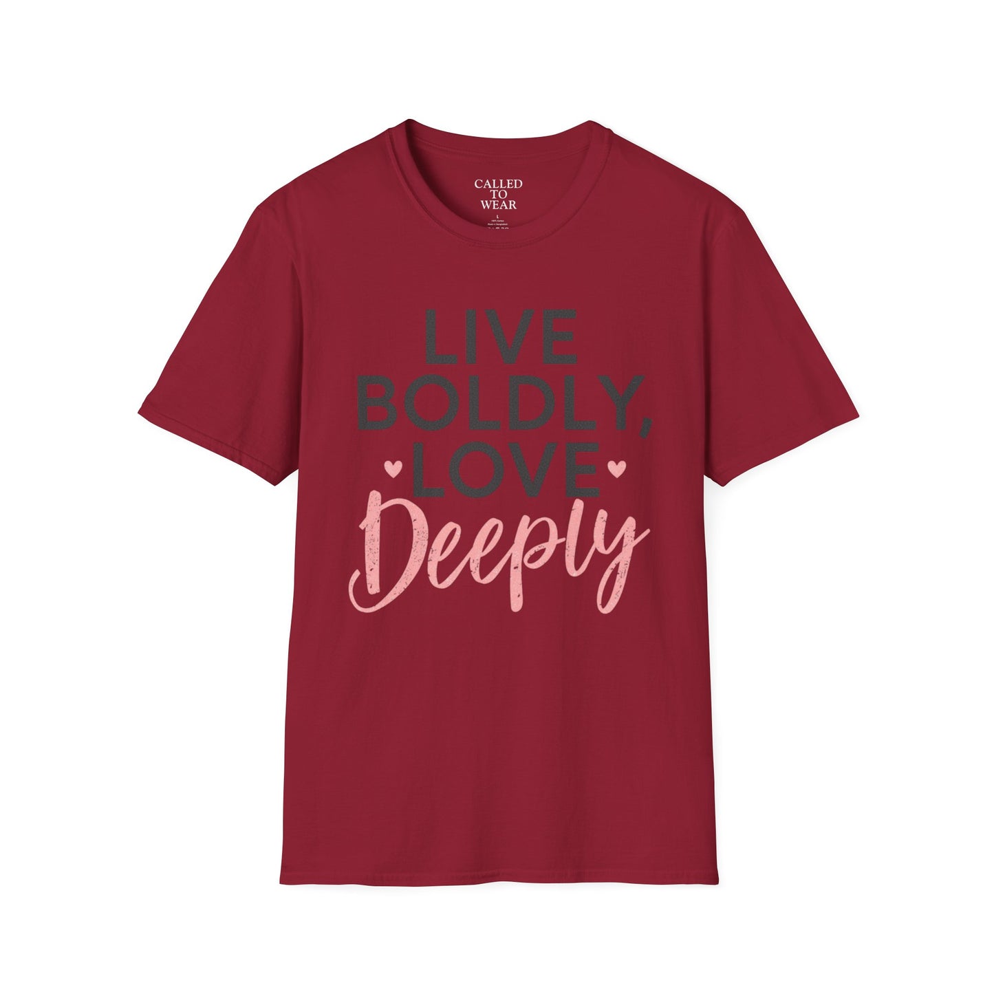 Live Boldly Love Deeply T-Shirt | Inspirational Typography Tee