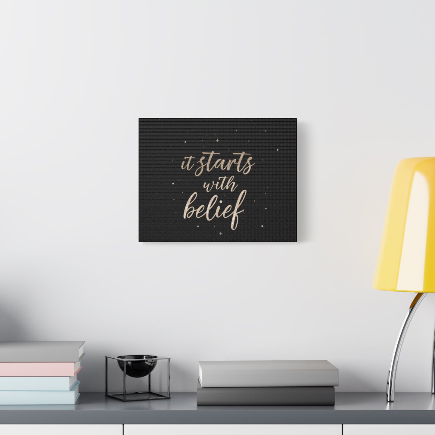 It Starts With Belief Canvas | Inspirational Quote Wall Art