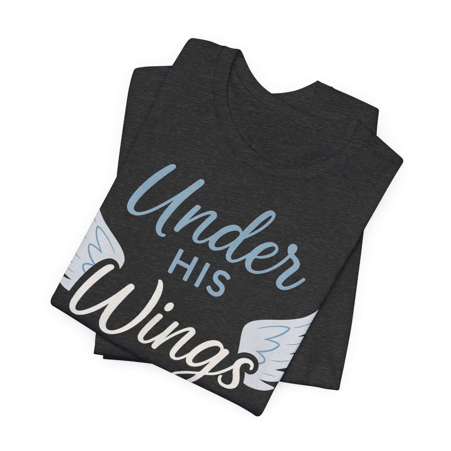 Under His Wings Inspirational Unisex Tee | Faith-Based Christian Apparel, Gift for Her