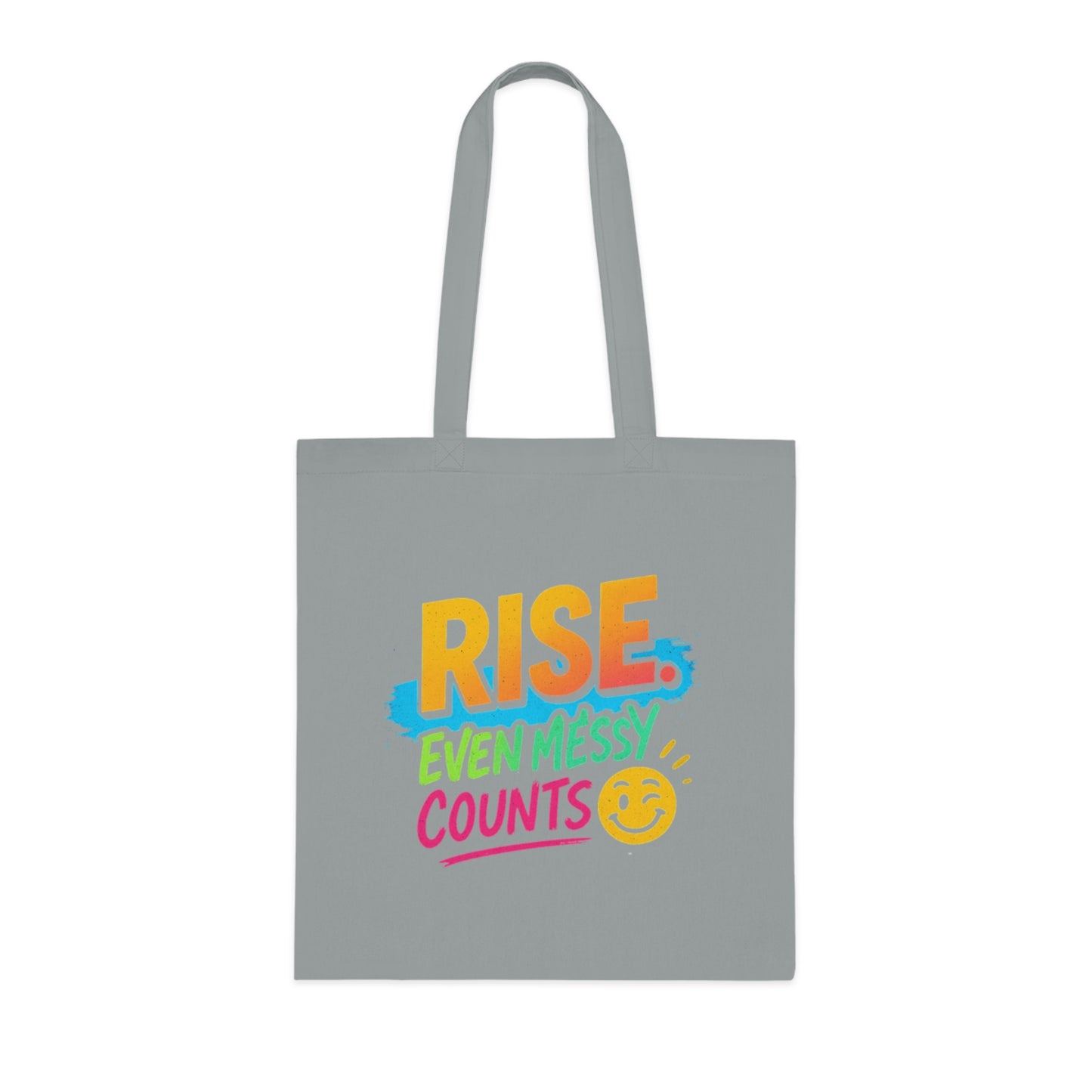 Motivational Cotton Tote: RISE. Even Messy Counts - Eco-Friendly Shopping Bag, Gift for Students, Gym Tote, Daily Use Bag, Beach Bag.