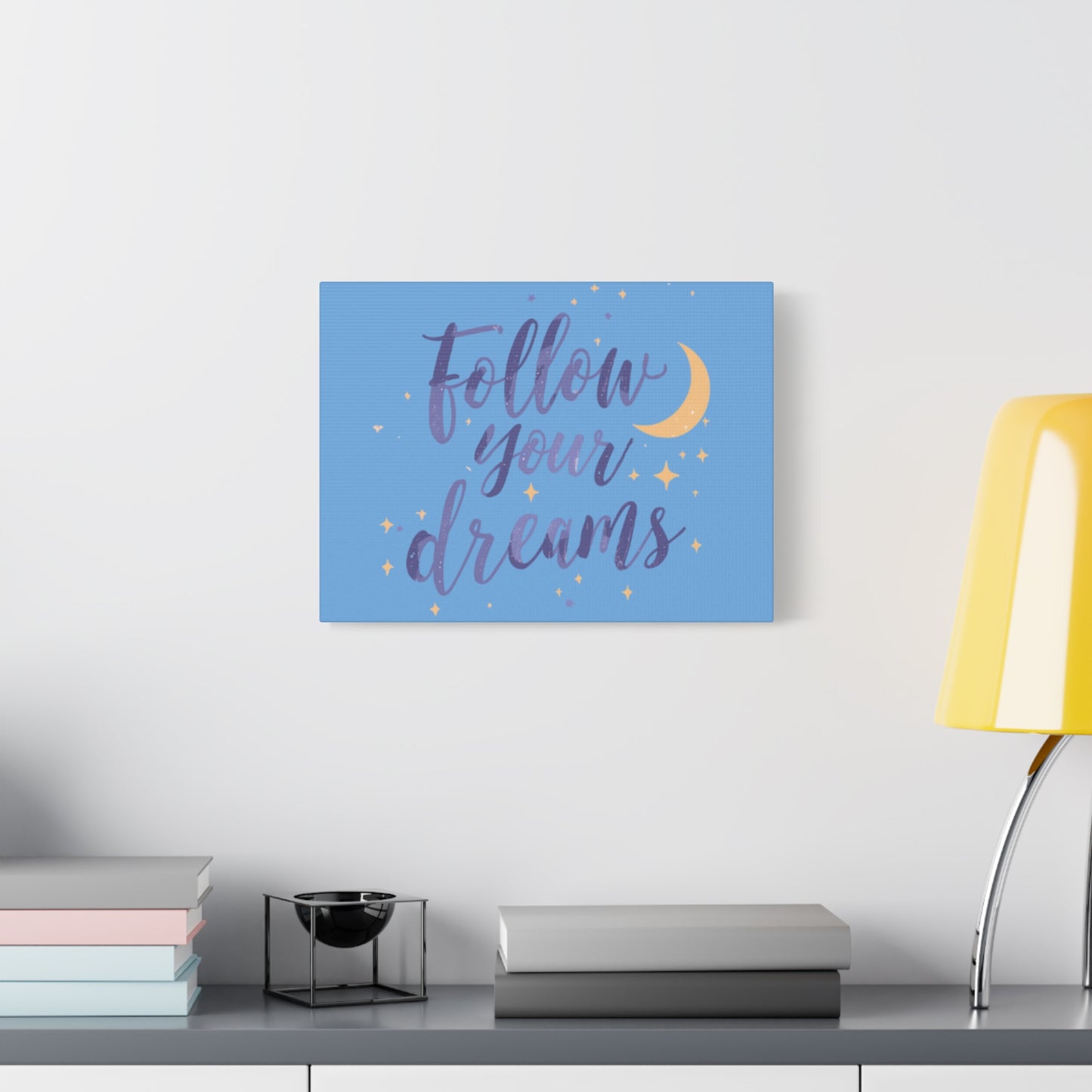 Follow Your Dreams Canvas | Matte Stretched Wall Art
