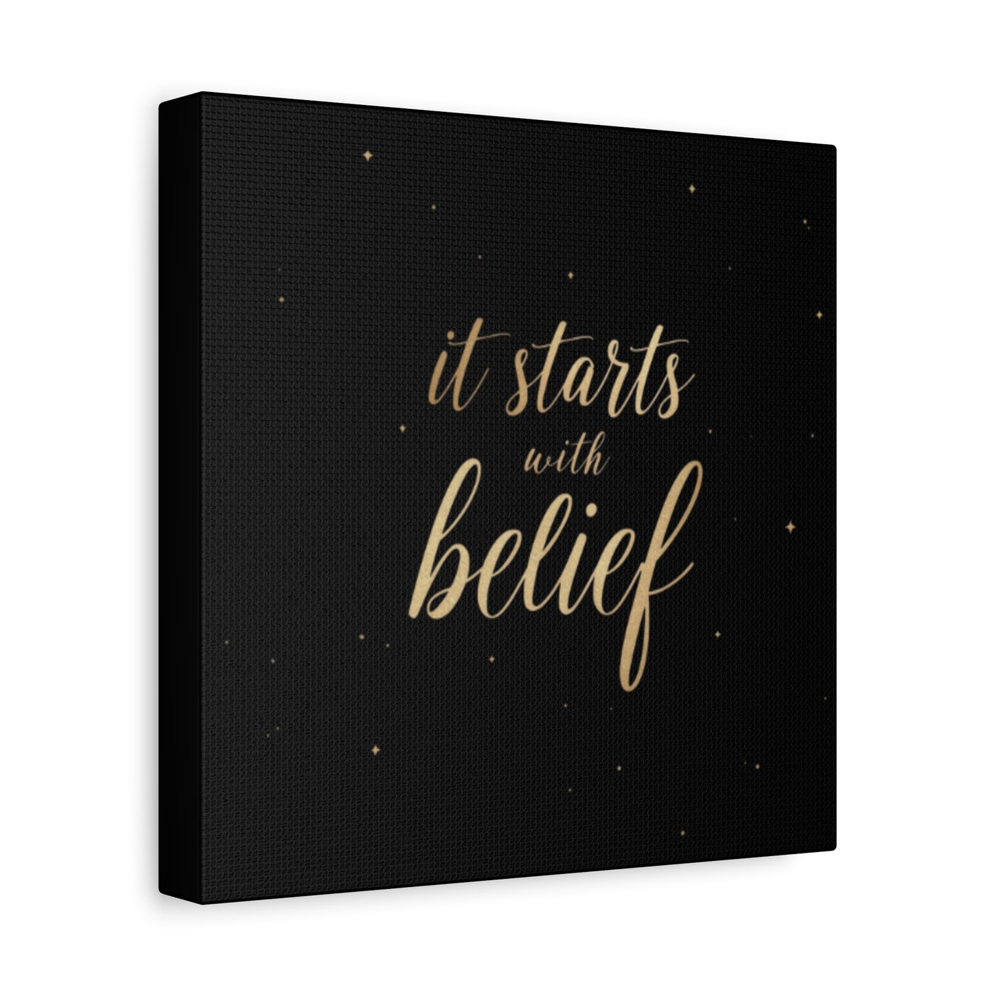 It Starts With Belief Canvas | Inspirational Wall Art, Matte Stretched Canvas