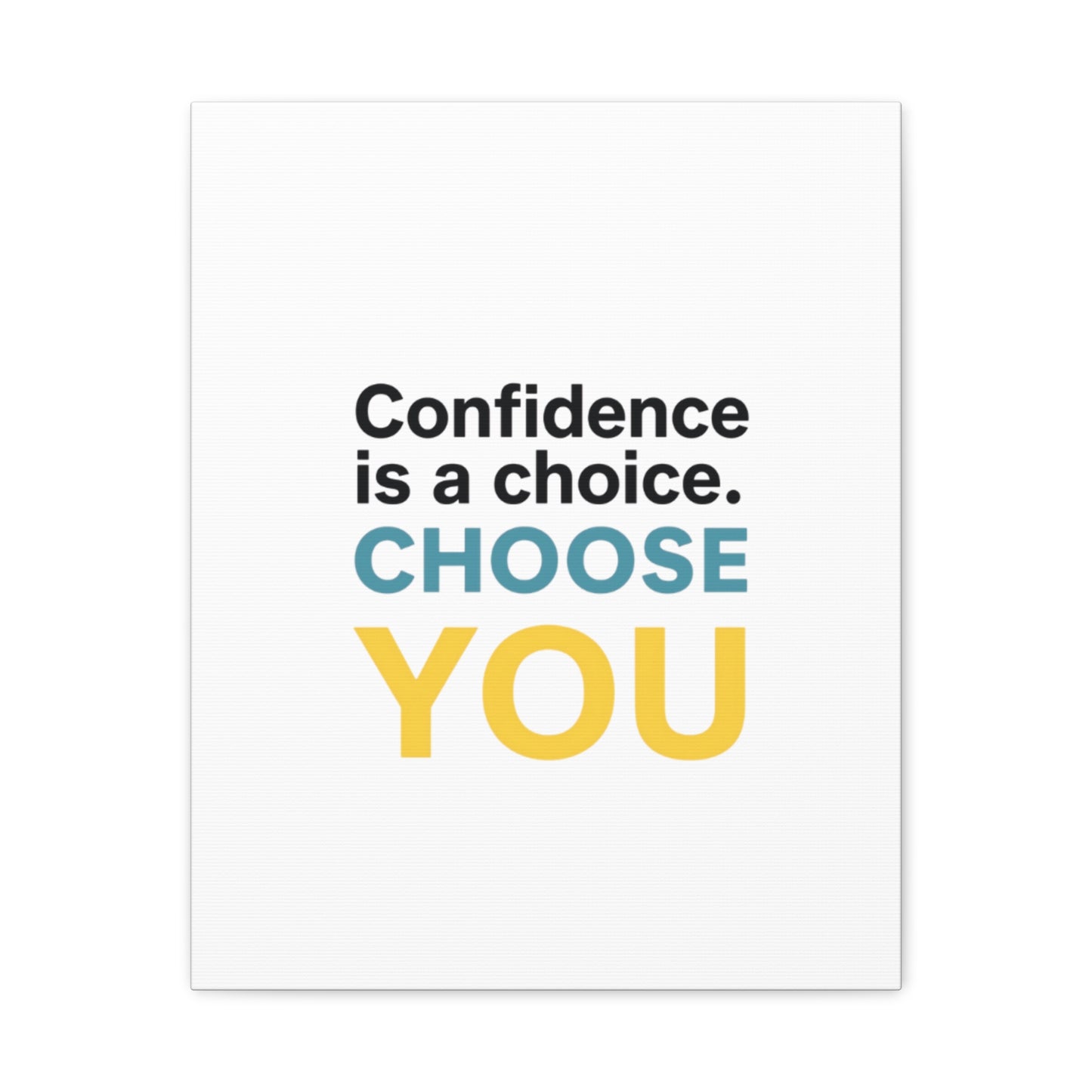 Confidence Is a Choice CHOOSE YOU Canvas | Motivational Wall Art