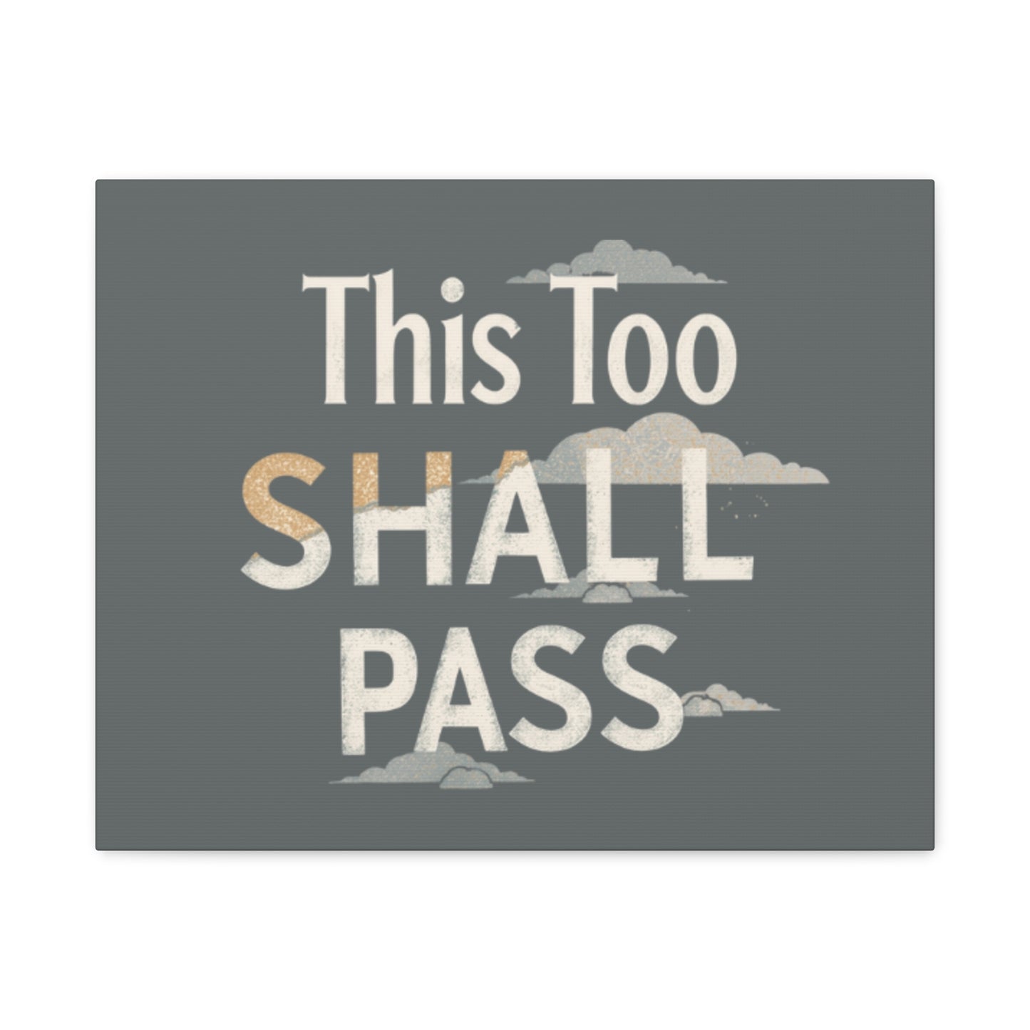 This Too Shall Pass Matte Canvas Print, Stretched Wall Art | Calming Hand-Lettered Typography