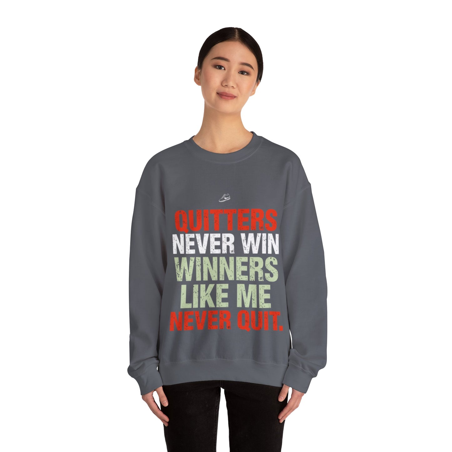 Quitters Never Win Motivational Sweatshirt | Determination Graphic Crewneck