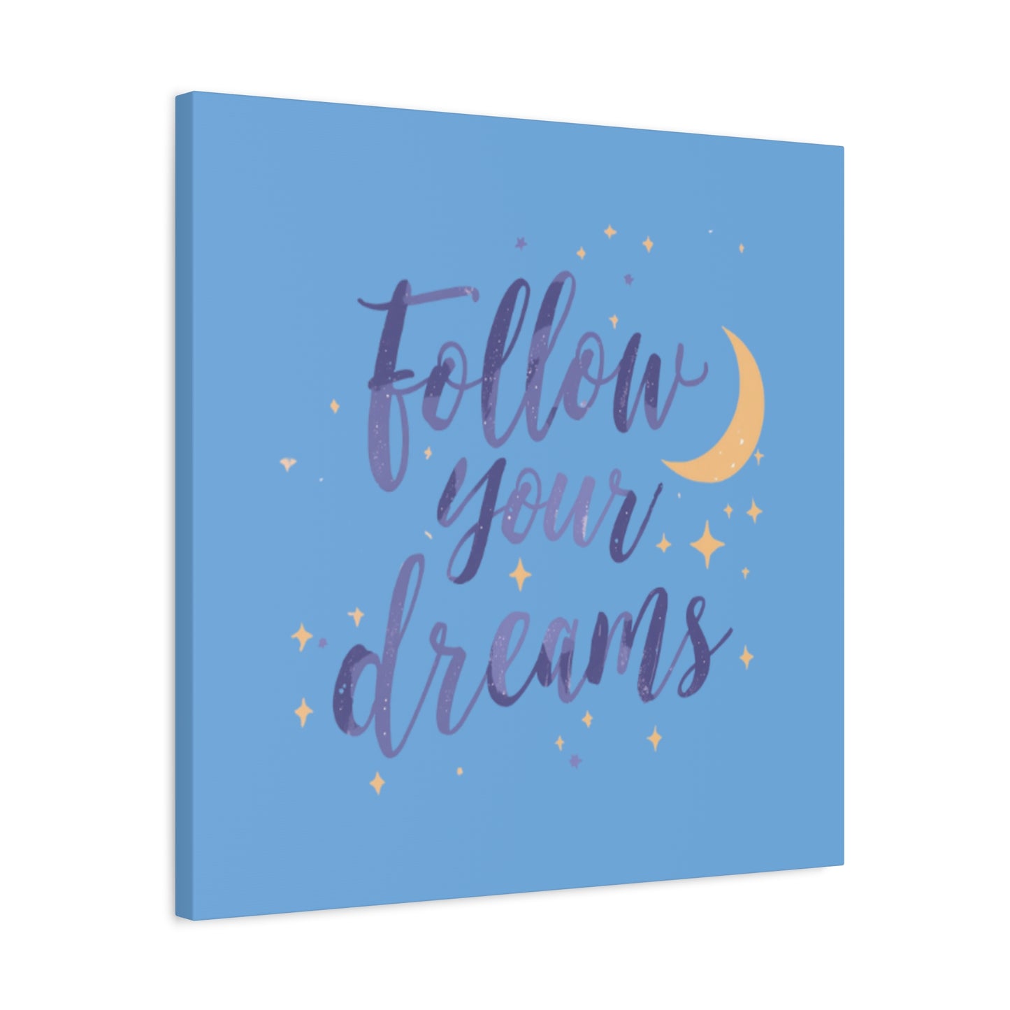 Follow Your Dreams Canvas | Matte Stretched Wall Art