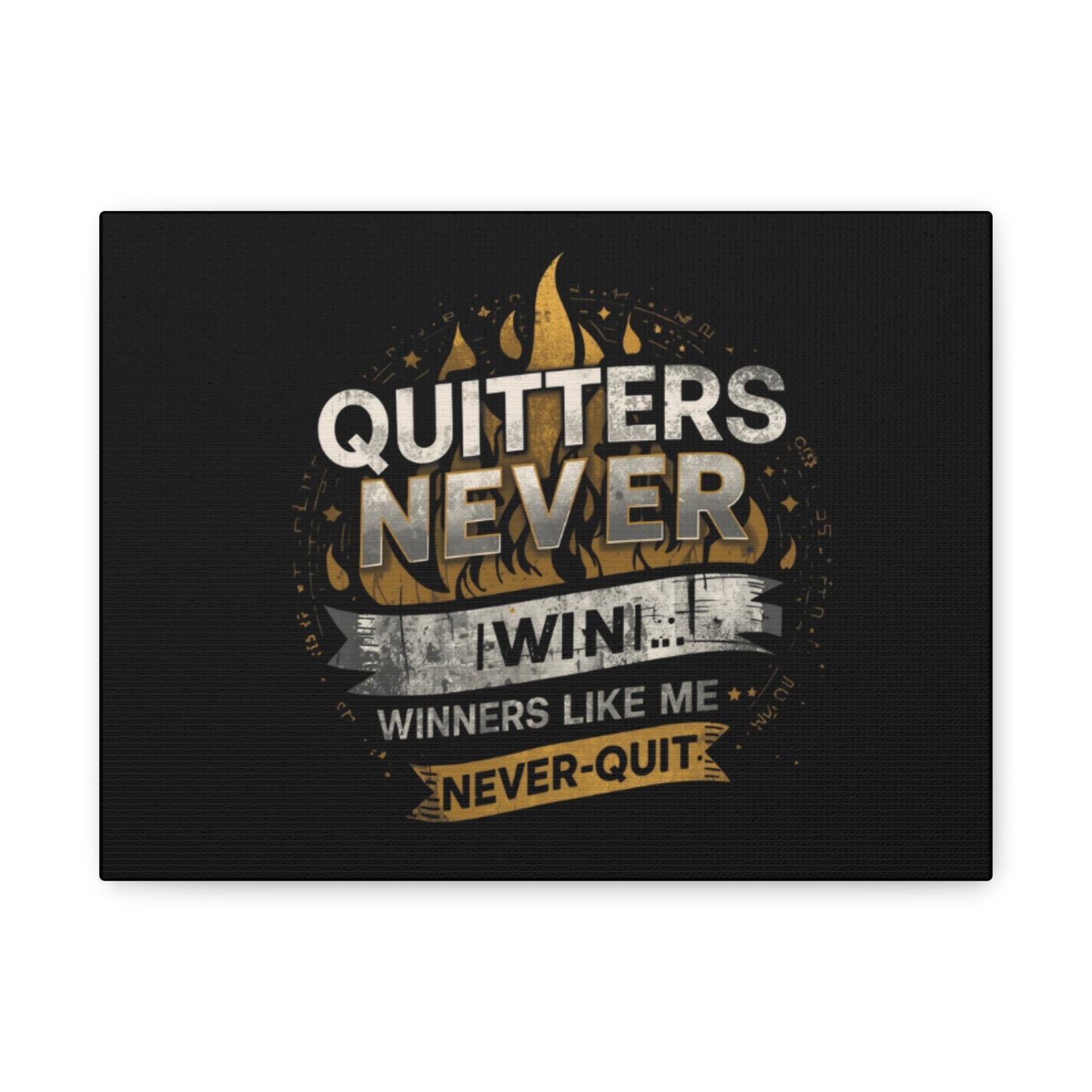 Quitters Never Win motivational wall art Canvas | Matte Stretched