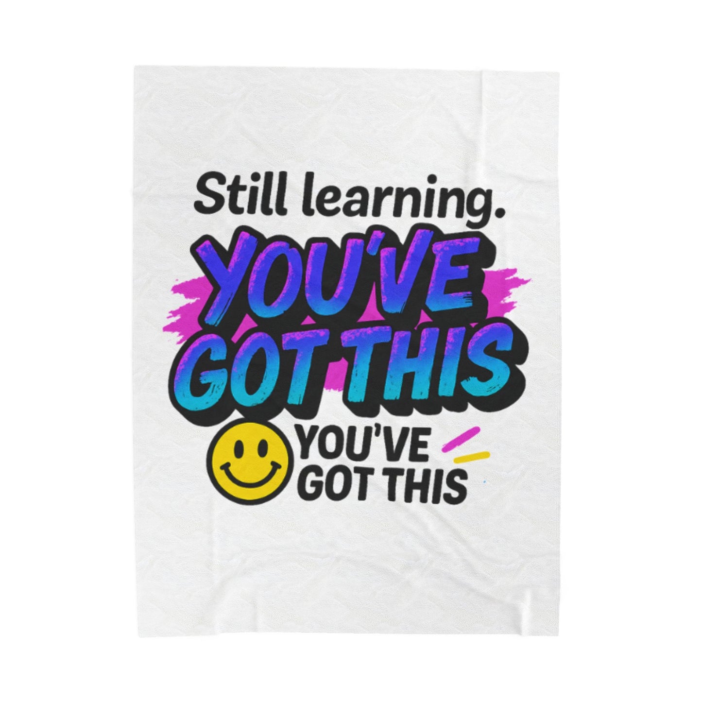 Motivational Velveteen Plush Blanket - Cozy Comfort, You've Got This, Inspirational Gift, Home Decor, Study Buddy, Self-Care Must-Have