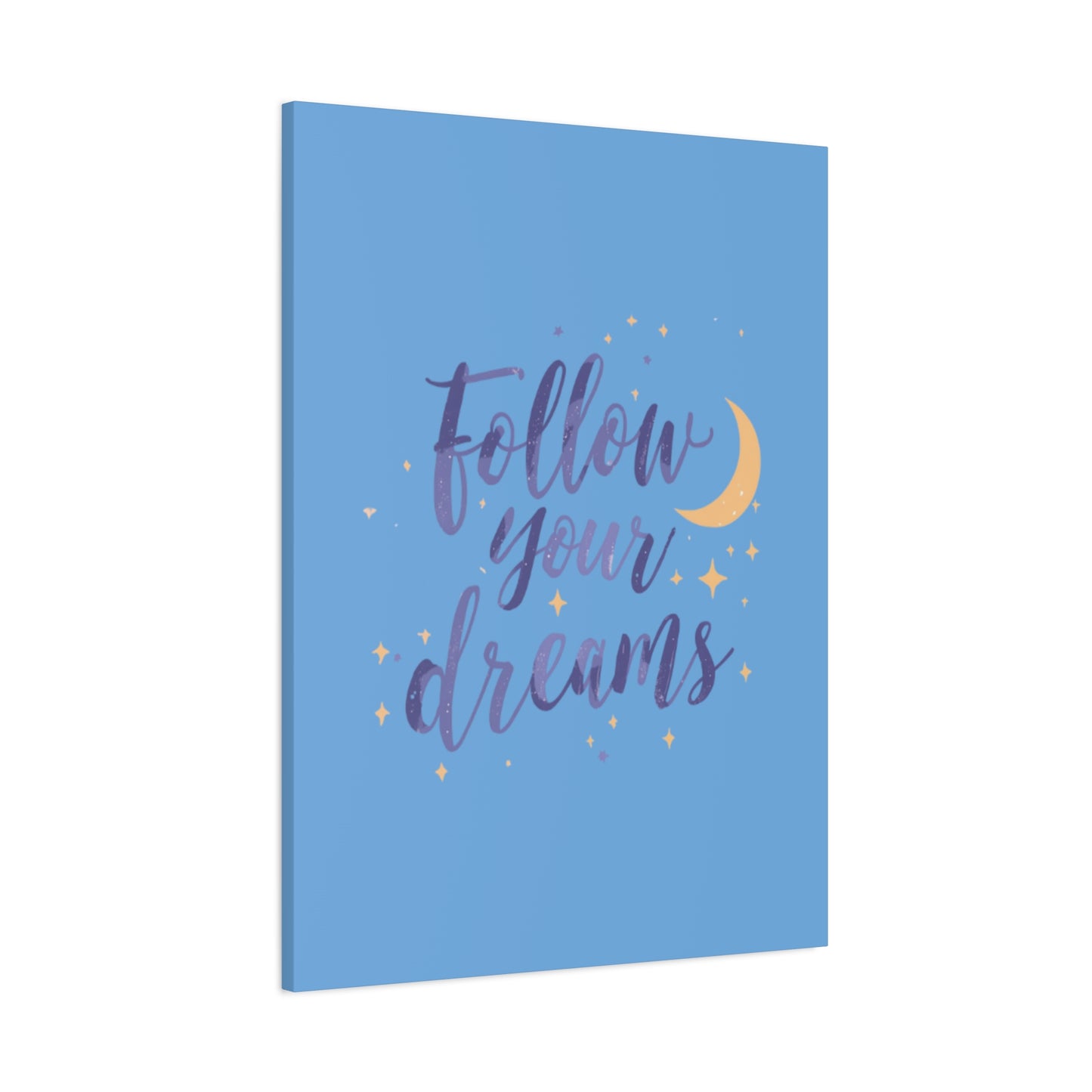 Follow Your Dreams Canvas | Matte Stretched Wall Art