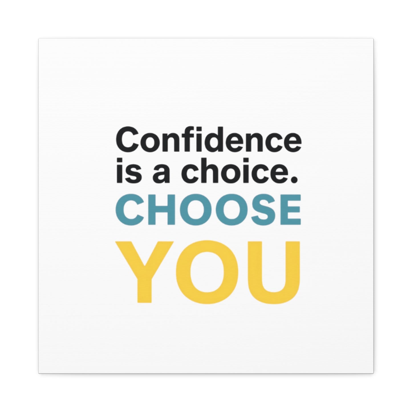 Confidence Is a Choice CHOOSE YOU Canvas | Motivational Wall Art