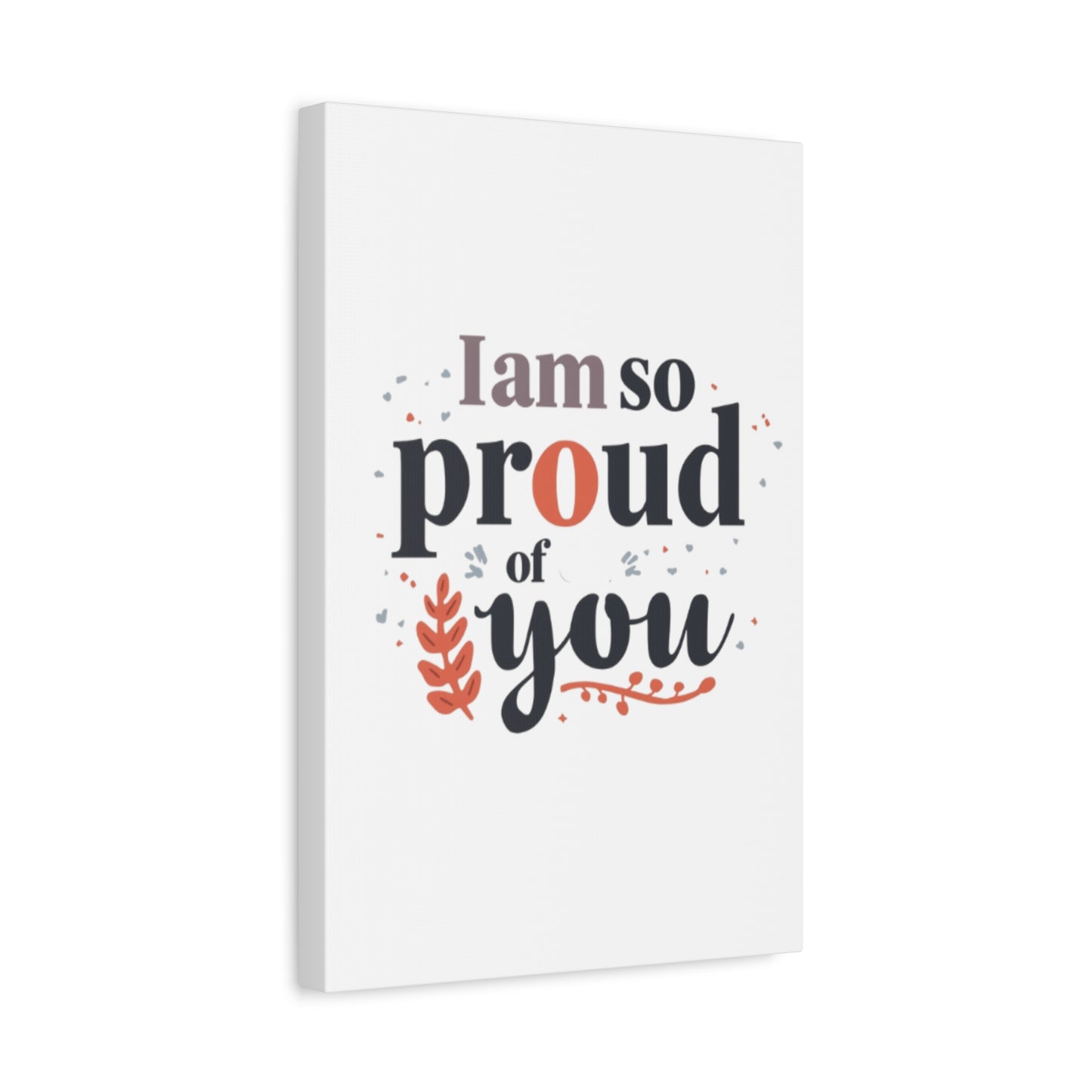 I am so proud of you Canvas