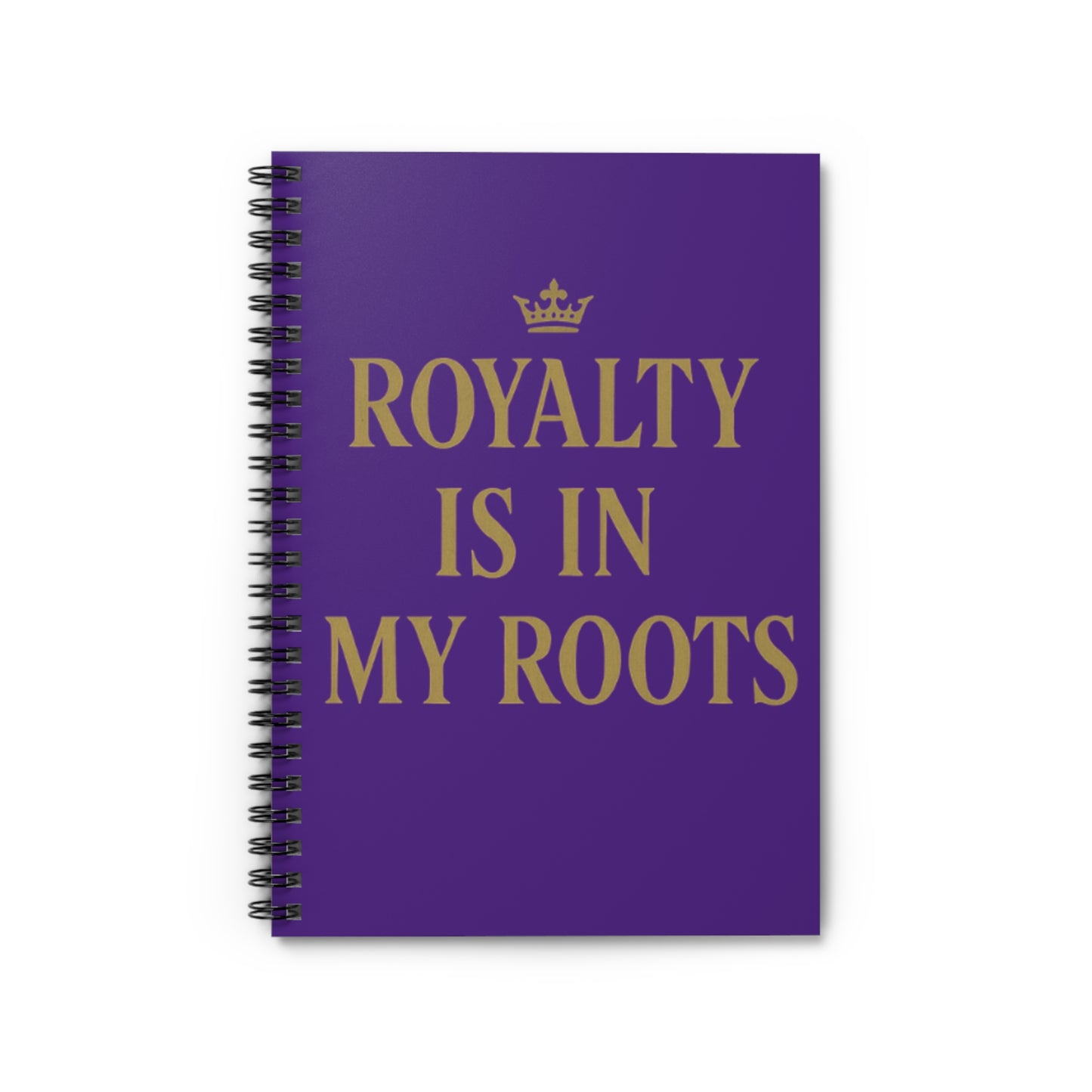 Royalty is in My Roots - Spiral Notebook, Journal for Affirmations, Inspirational Gifts, Unique Stationery, Purple Crown Design