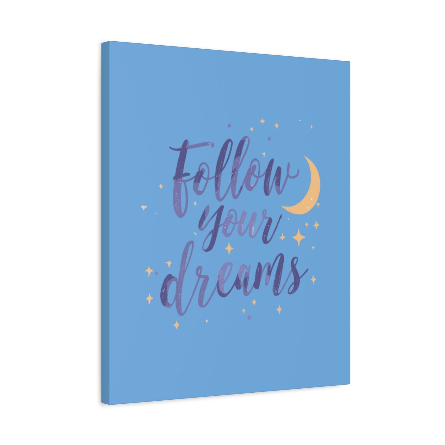 Follow Your Dreams Canvas | Matte Stretched Wall Art